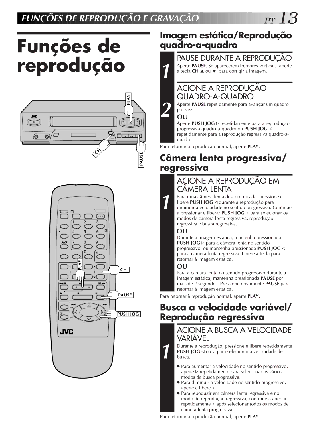 JVC HR-J474M manual Funções de reprodução, Imagem estática/Reprodução quadro-a-quadro, Câmera lenta progressiva/ regressiva 