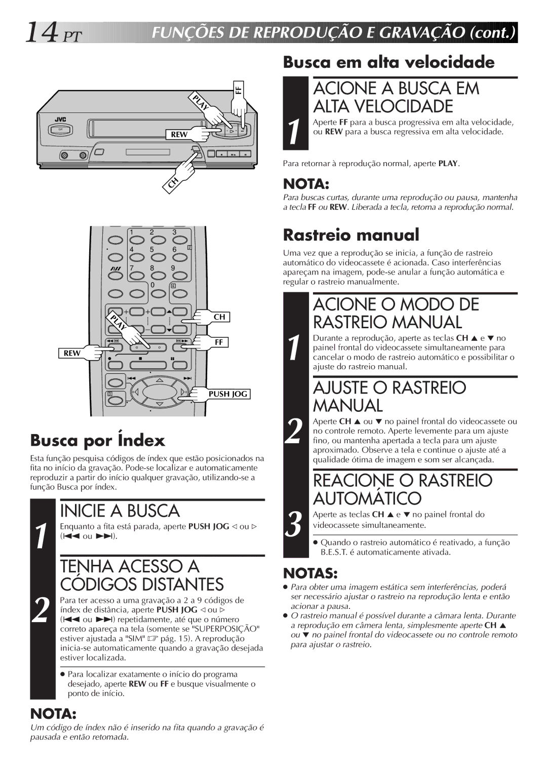 JVC HR-J474M manual Acione a Busca EM Alta Velocidade, Inicie a Busca, Tenha Acesso a, Códigos Distantes 