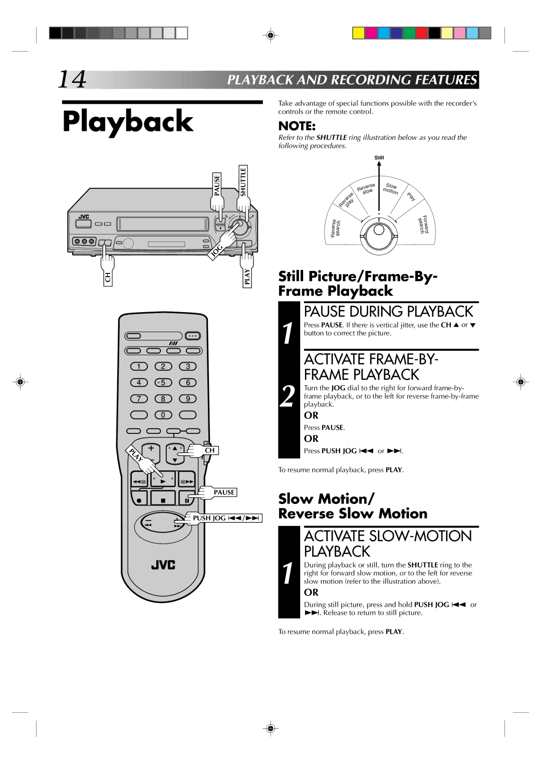 JVC HR-J631T manual Pause During Playback, Activate FRAME-BY Frame Playback, Playb a CK and Recording Feat Ures 