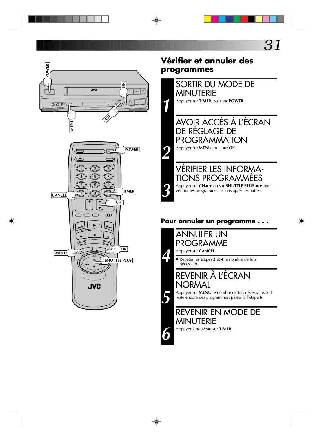 JVC HR-J633U manual Sortir DU Mode DE Minuterie, Avoir Accès À L’ÉCRAN DE Réglage DE Programmation, Annuler UN 