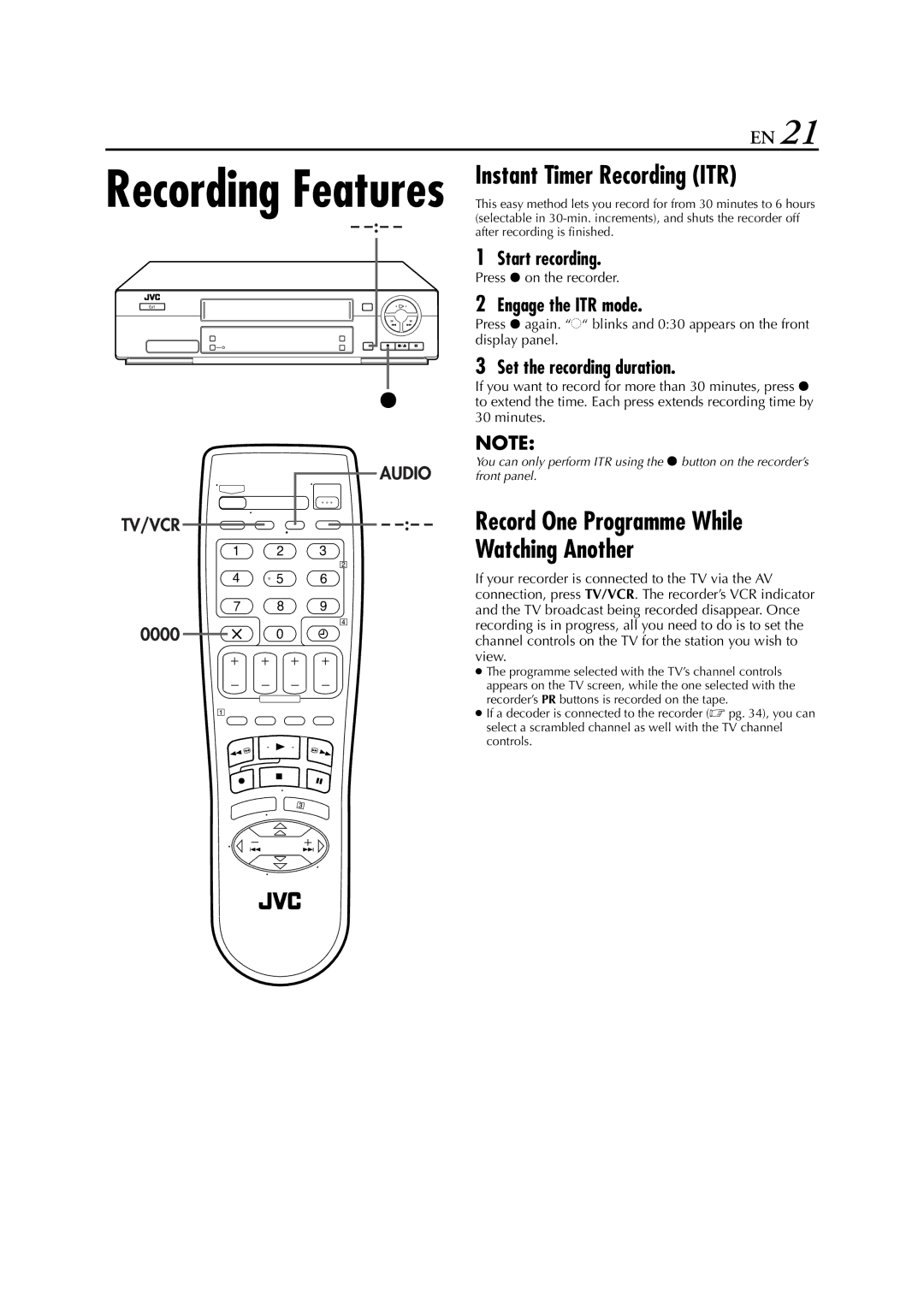 JVC HR-470, HR-J670, HR-671 Instant Timer Recording ITR, Watching Another, Engage the ITR mode, Set the recording duration 