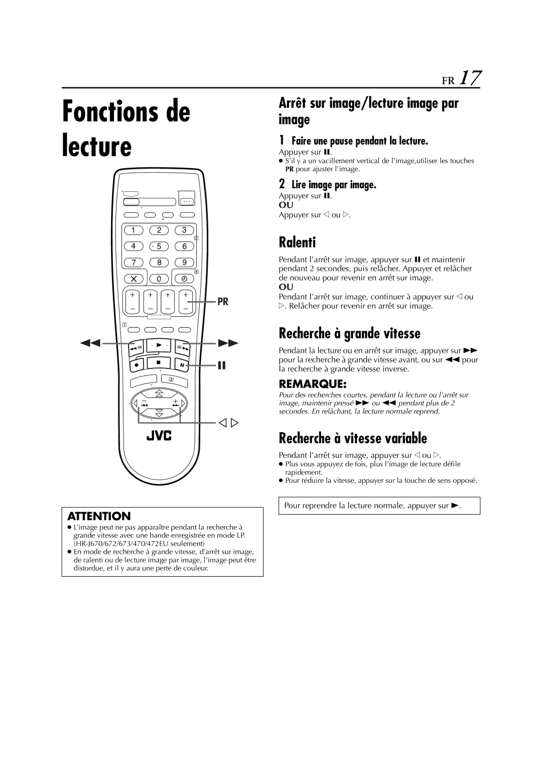 JVC HR-J672 Arrêt sur image/lecture image par image, Ralenti, Recherche à grande vitesse, Recherche à vitesse variable 