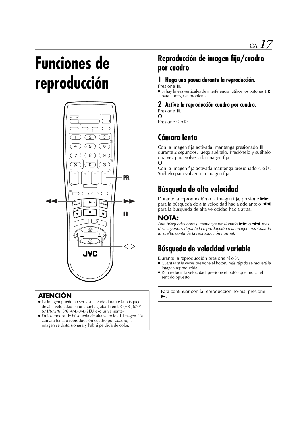 JVC HR-J674EU, HR-J670, HR-J673 Reproducción de imagen fija/cuadro por cuadro, Cámara lenta, Búsqueda de alta velocidad 