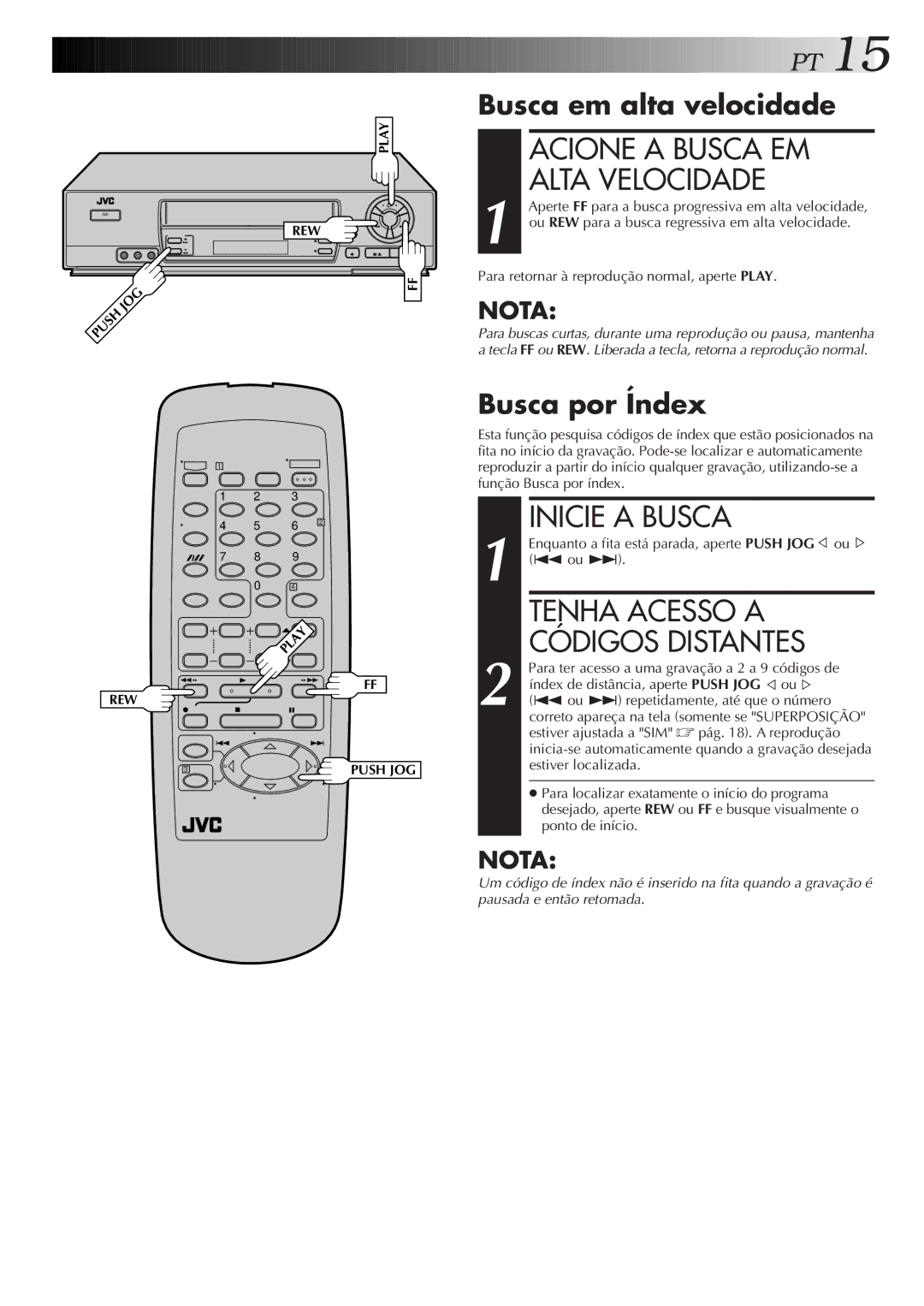 JVC HR-J673M manual Acione a Busca EM Alta Velocidade, Inicie a Busca, Tenha Acesso a, Códigos Distantes 