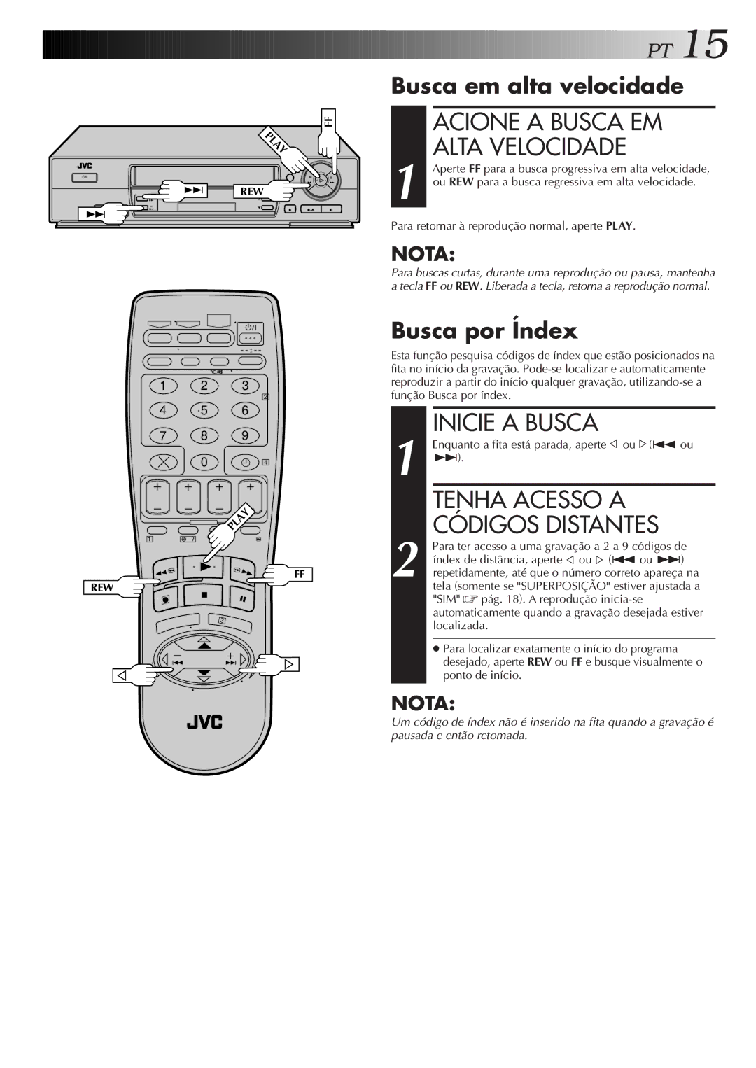 JVC HR-J676M manual Acione a Busca EM Alta Velocidade, Inicie a Busca, Tenha Acesso a, Códigos Distantes 