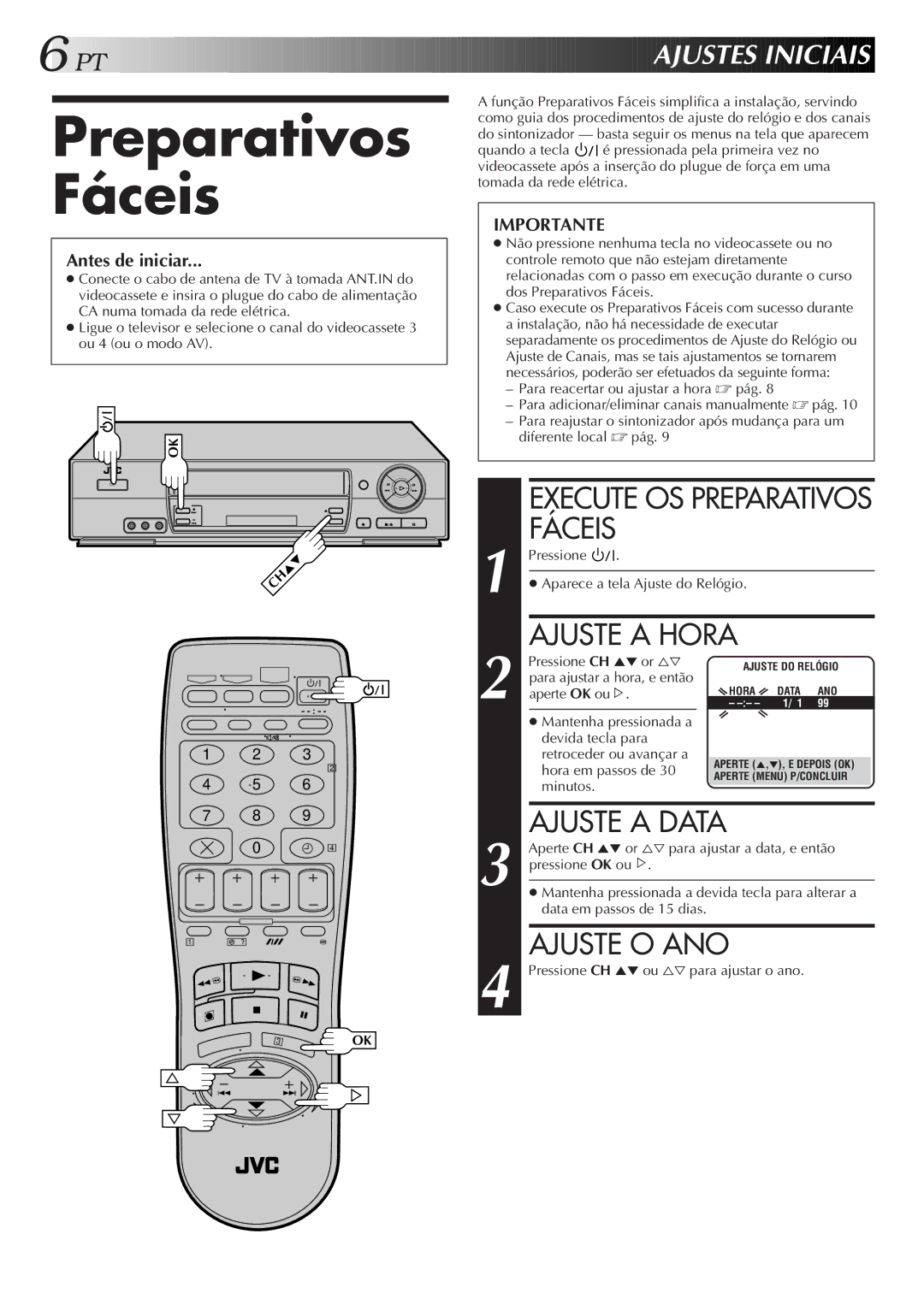 JVC HR-J676M manual Preparativos Fáceis, Ajuste a Hora, Ajuste a Data, Ajuste O ANO 