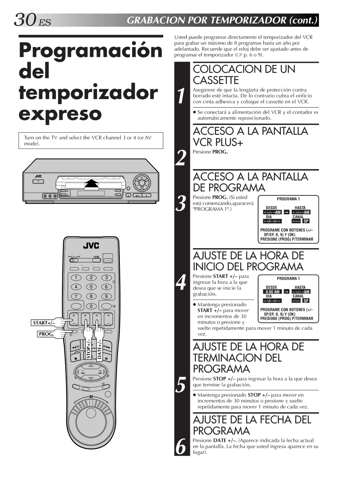 JVC HR-J7005UM manual Programación del temporizador expreso, Colocacion DE UN Cassette, Acceso a LA Pantalla VCR PLUS+ 