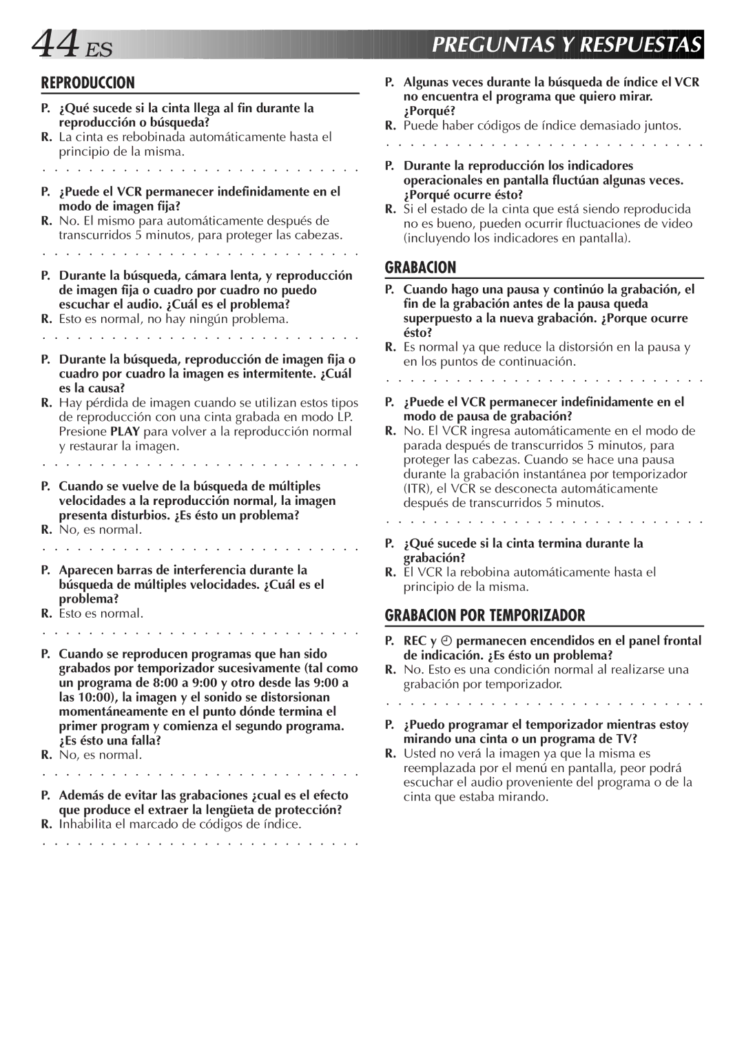 JVC HR-J7005UM manual Es la causa?, ¿Porqué ocurre ésto?, Ésto?, ¿Qué sucede si la cinta termina durante la grabación? 