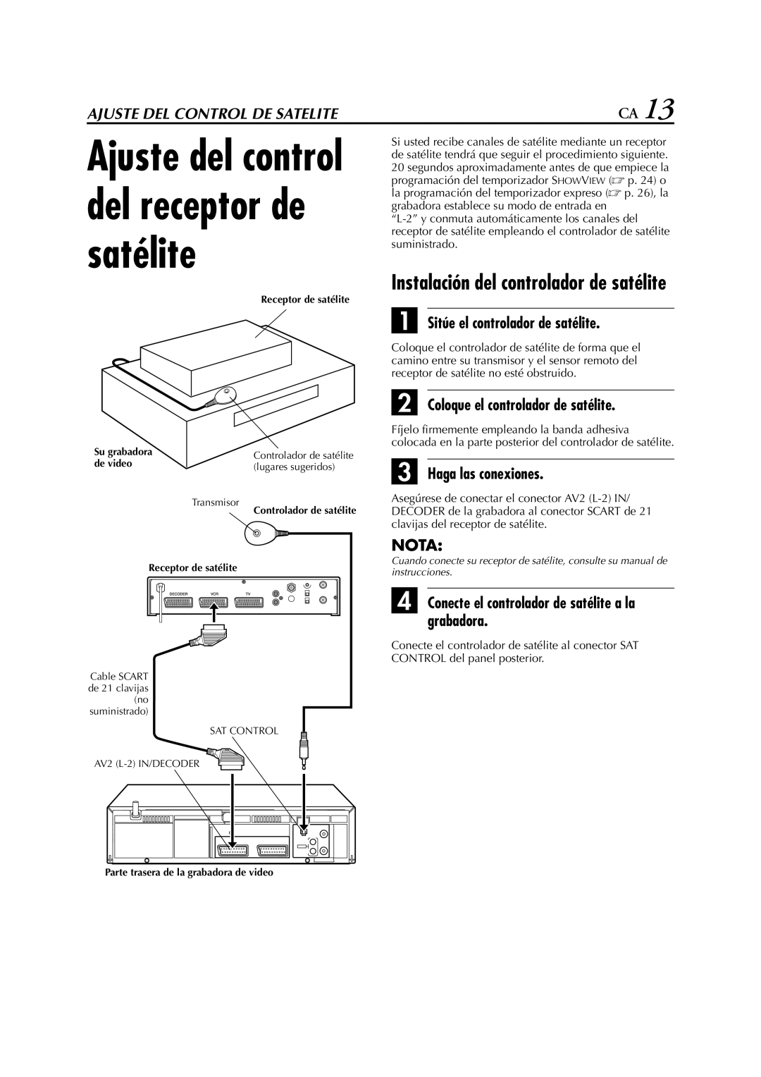 JVC HR-J770EU manual Sitúe el controlador de satélite, Coloque el controlador de satélite, Haga las conexiones 