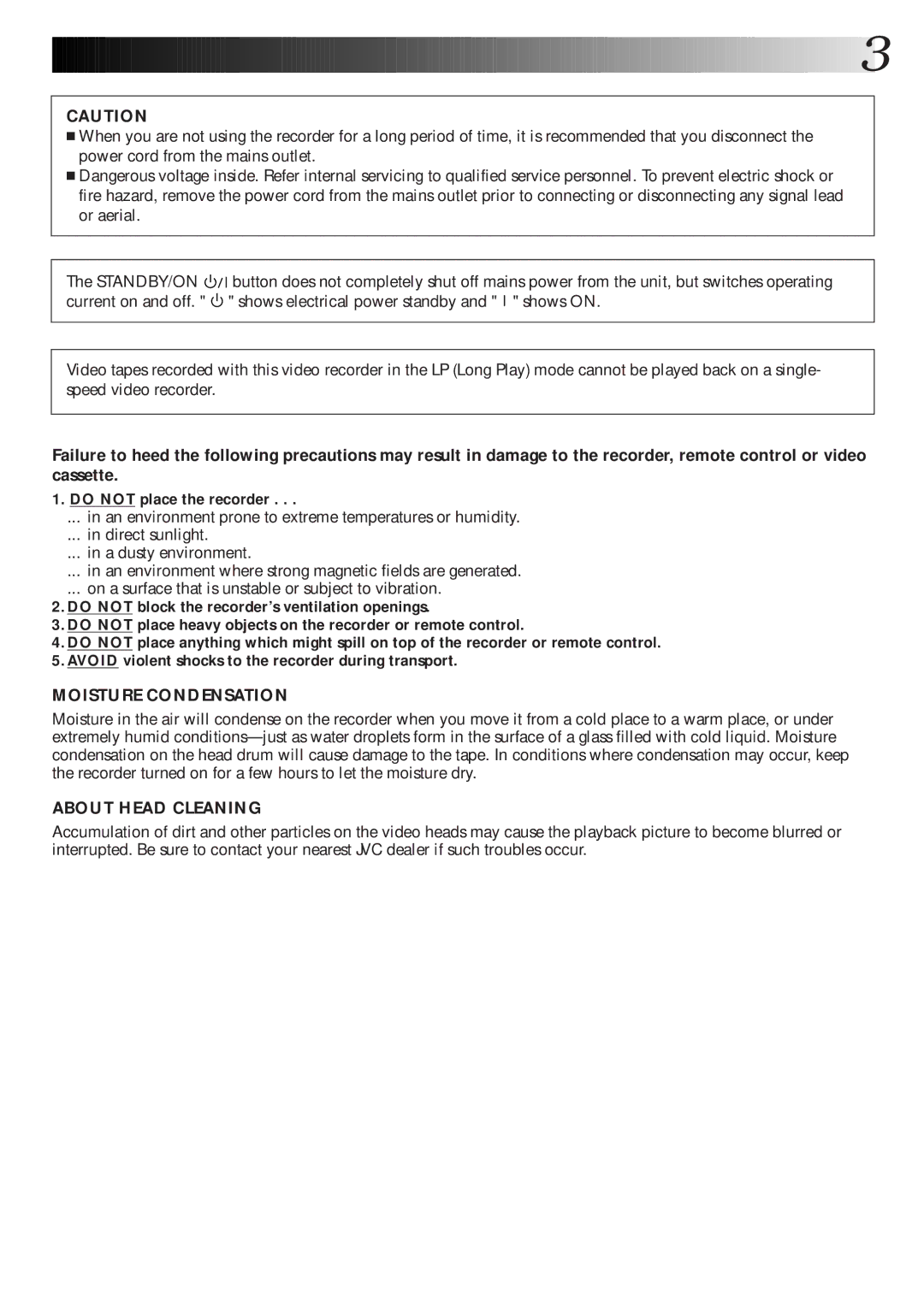 JVC HR-S6600EK setup guide Moisture Condensation, Do not place the recorder 