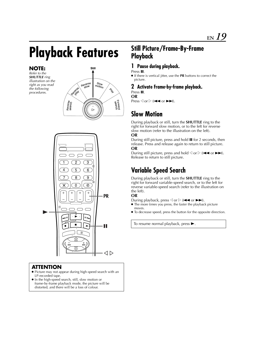 JVC HR-S6700EU specifications Slow Motion, Variable Speed Search, Pause during playback, Activate Frame-by-frame playback 