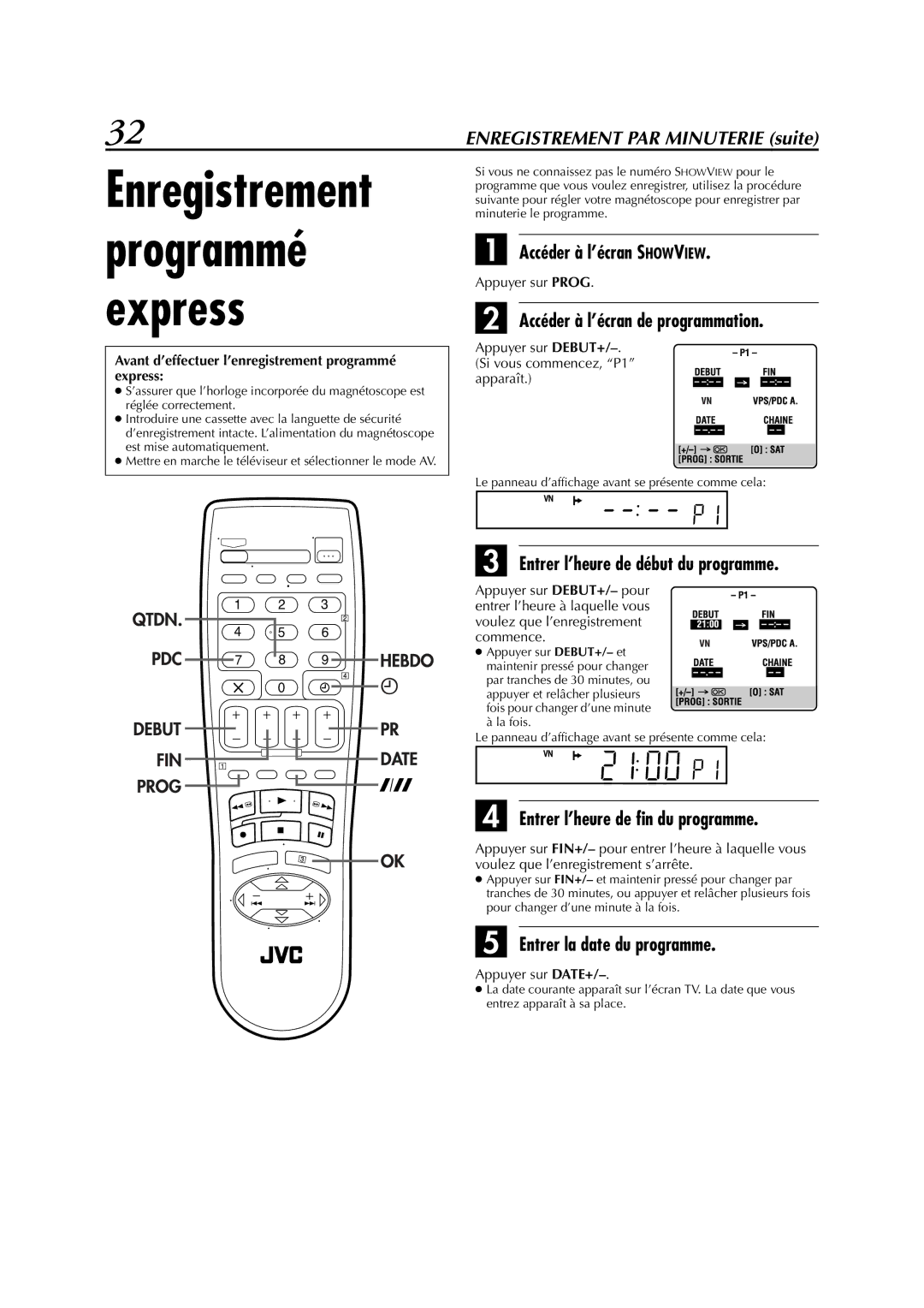 JVC HR-S6700MS manual Accéder à l’écran de programmation, Entrer l’heure de début du programme, Entrer la date du programme 