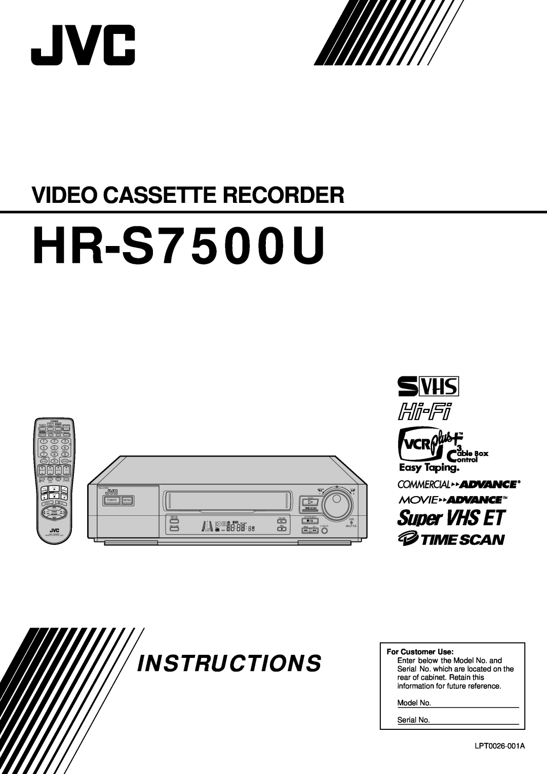 JVC HR-S7500U manual Video Cassette Recorder, Instructions, For Customer Use, Model No Serial No, LPT0026-001A, Time, Scan 