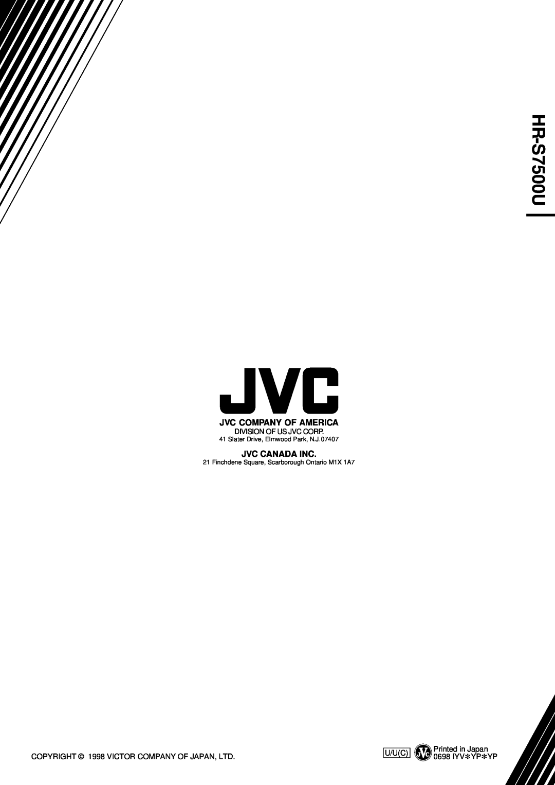 JVC HR-S7500U manual Jvc Company Of America, Jvc Canada Inc, Division Of Us Jvc Corp, U/Uc, Printed in Japan 0698 IYV*YP*YP 