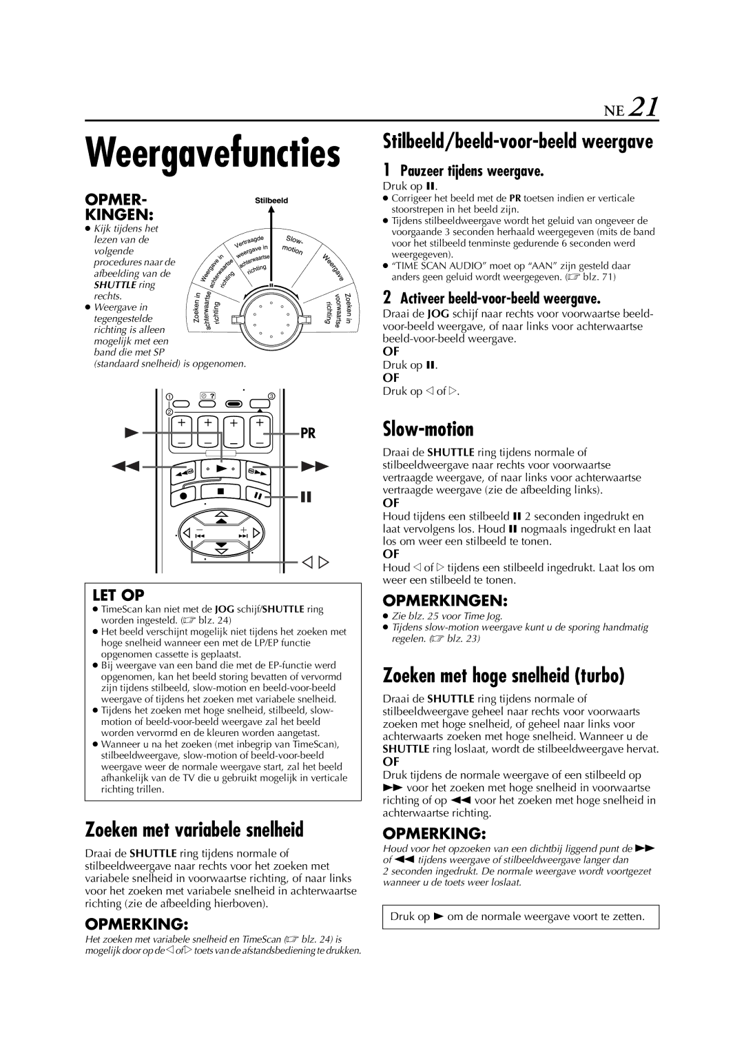 JVC HR-S9700EU manual Zoeken met variabele snelheid, Slow-motion, Zoeken met hoge snelheid turbo, Pauzeer tijdens weergave 