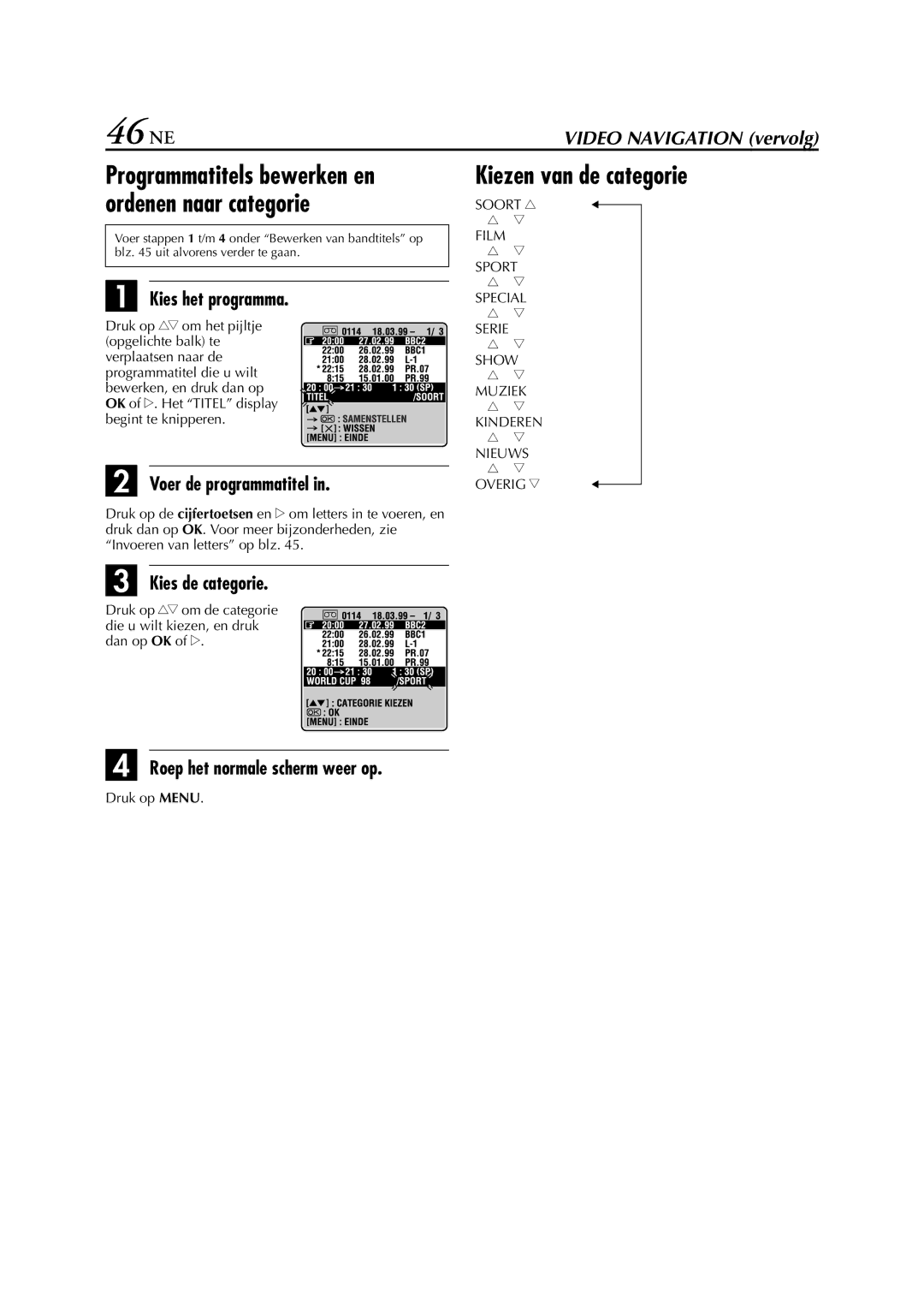 JVC HR-S9700EU manual 46 NE, Kiezen van de categorie, Kies het programma, Voer de programmatitel, Kies de categorie 