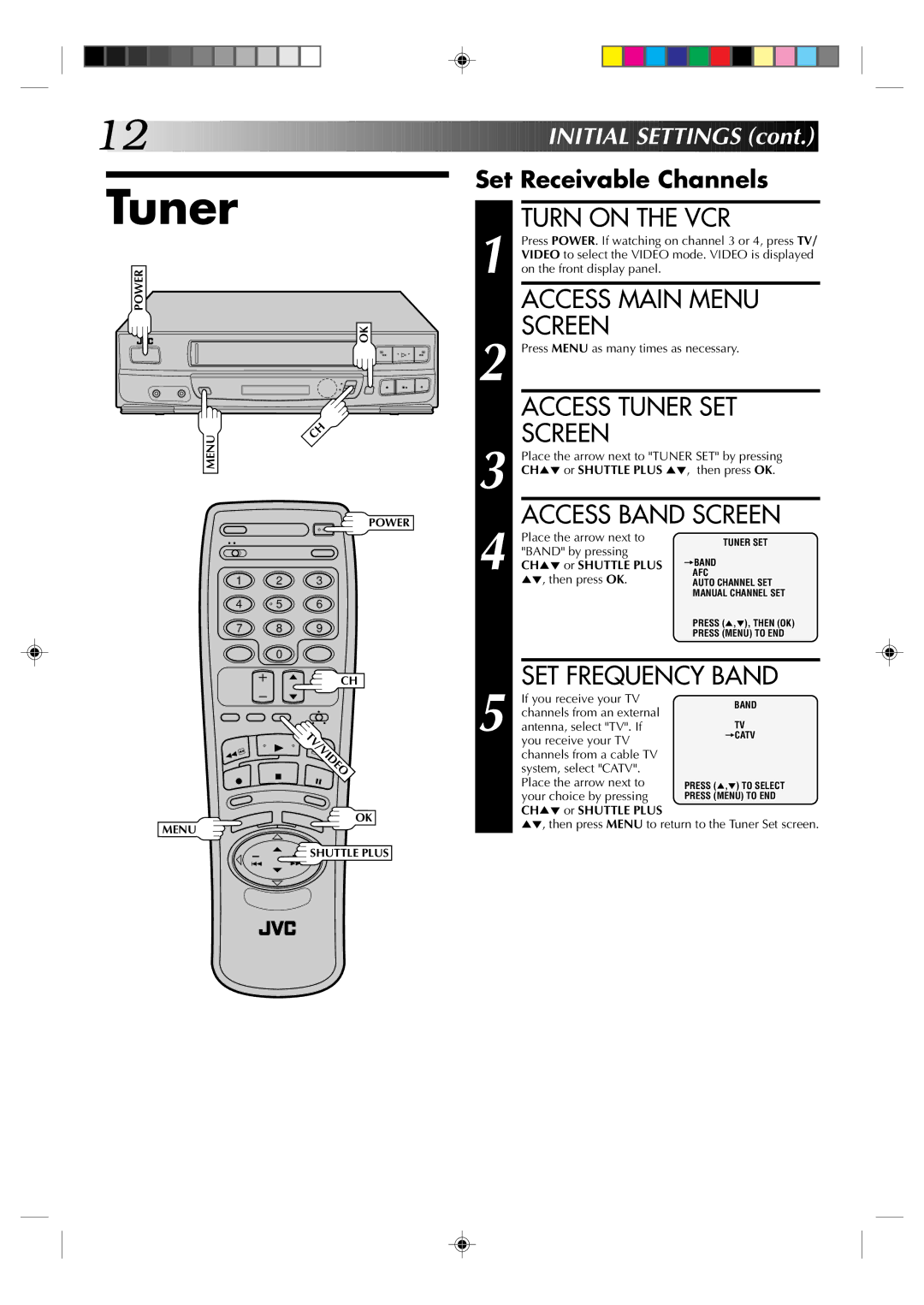 JVC HR-VP434U manual Access Main Menu, Access Tuner SET, Access Band Screen, SET Frequency Band 