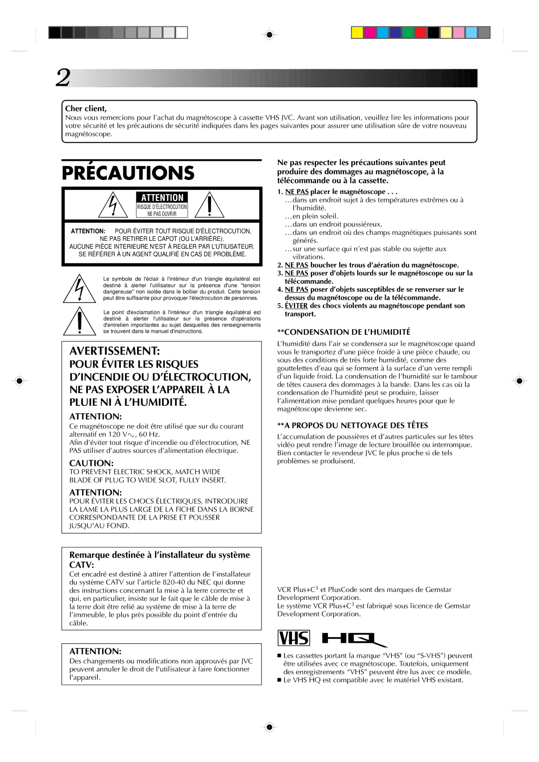 JVC HR-VP639U manual NE PAS placer le magnétoscope, Le VHS HQ est compatible avec le matériel VHS existant 