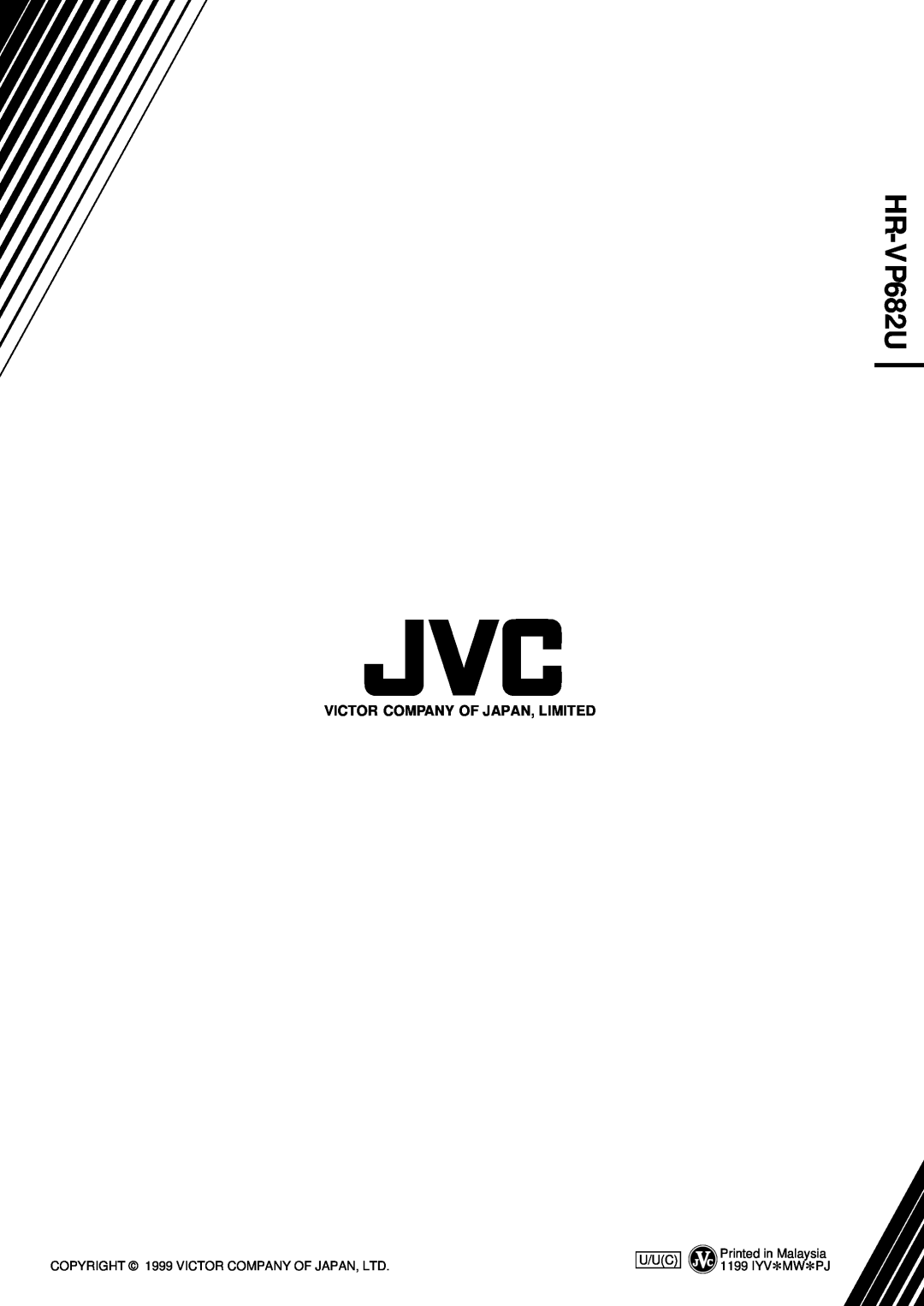 JVC HR-VP682U manual Victor Company Of Japan, Limited, U/Uc, Printed in Malaysia 1199 IYV*MW*PJ 