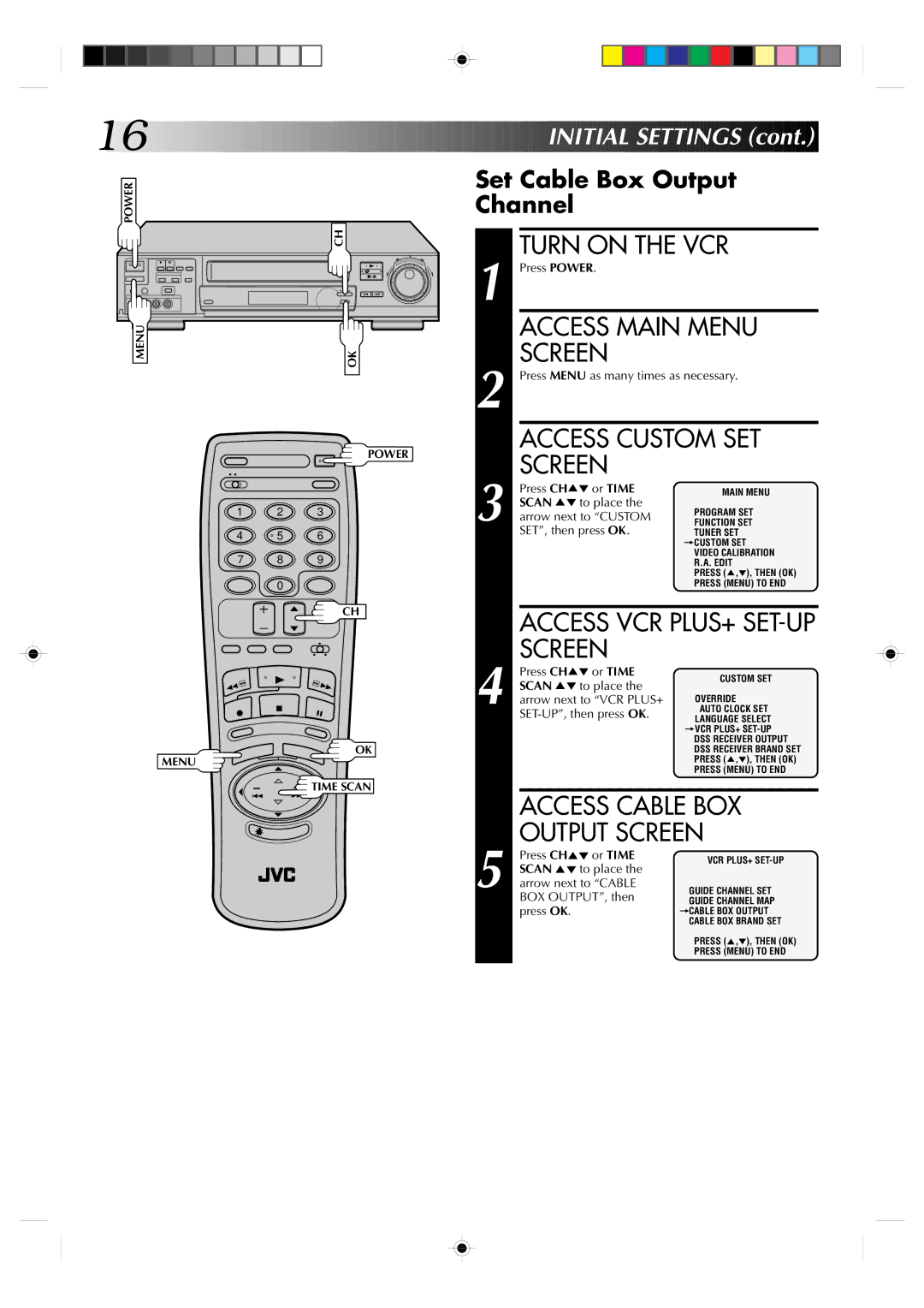 JVC HR-VP830U manual Press CH5 or Time, Scan 5 to place, Arrow next to Custom, SET, then press OK, Arrow next to VCR PLUS+ 