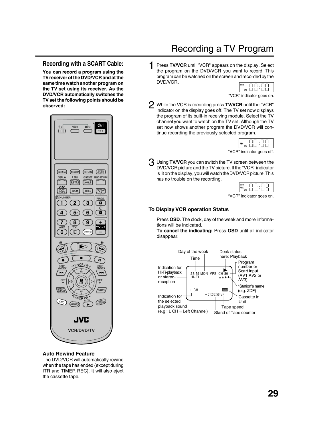 JVC HR-XV1EU Recording a TV Program, Recording with a Scart Cable, Auto Rewind Feature, To Display VCR operation Status 