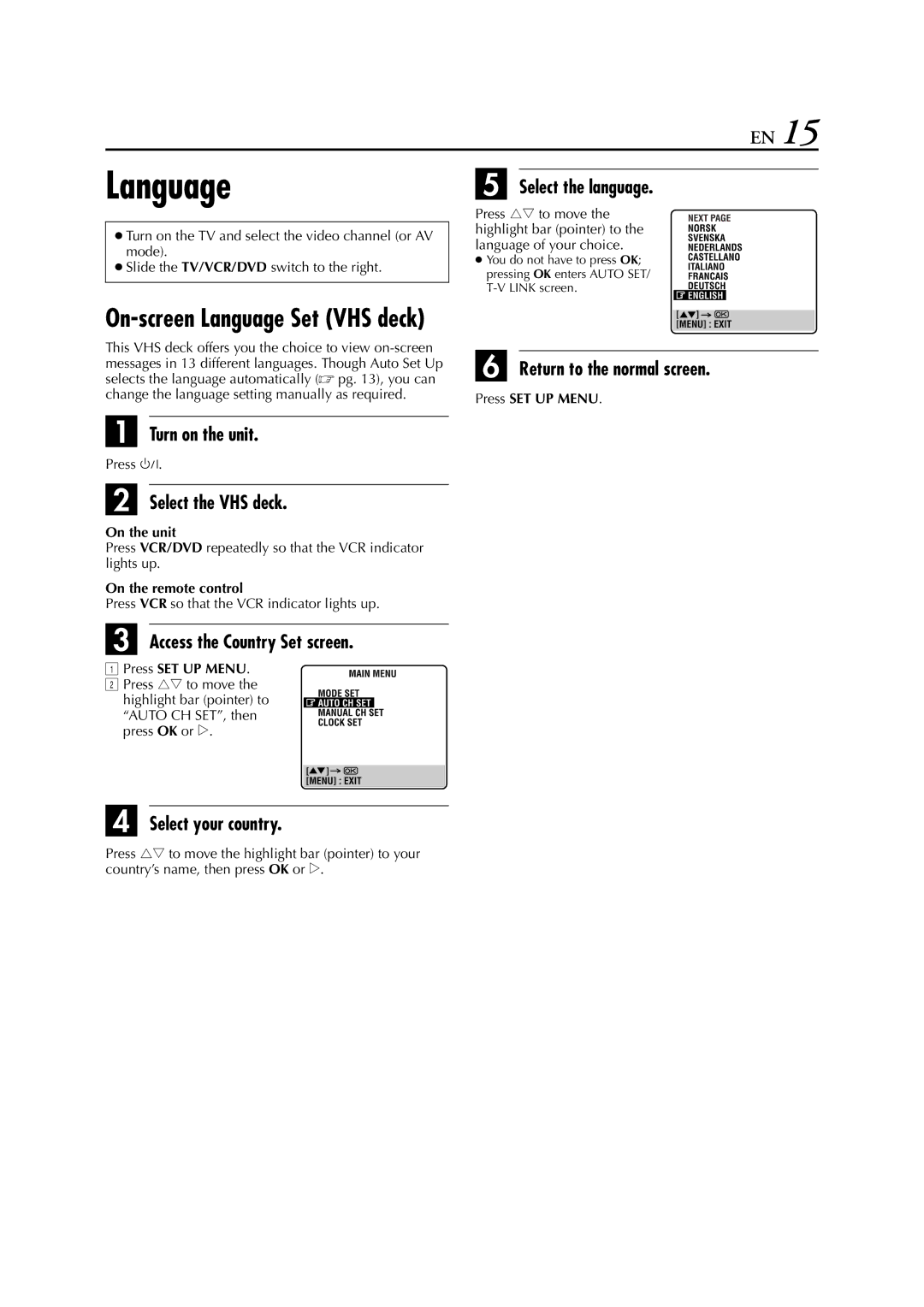 JVC HR-XV3E Language, Select the VHS deck, Access the Country Set screen, Press VCR so that the VCR indicator lights up 