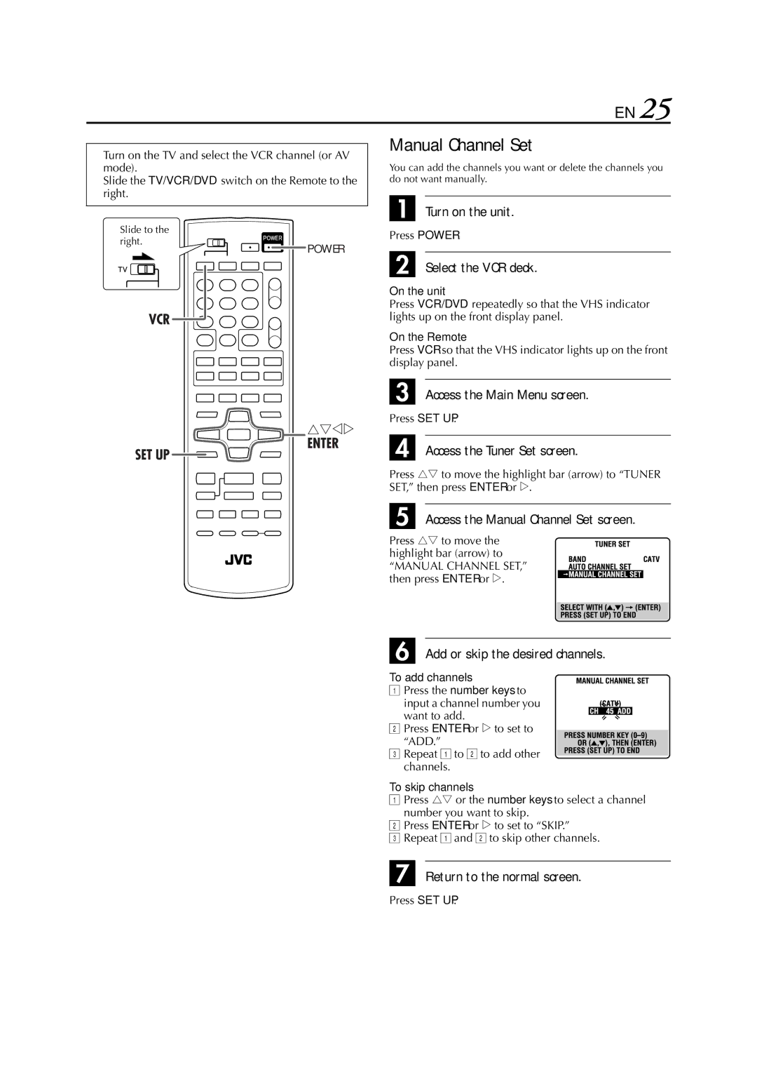 JVC HR-XVC29SU manual Access the Manual Channel Set screen, Add or skip the desired channels, To add channels 