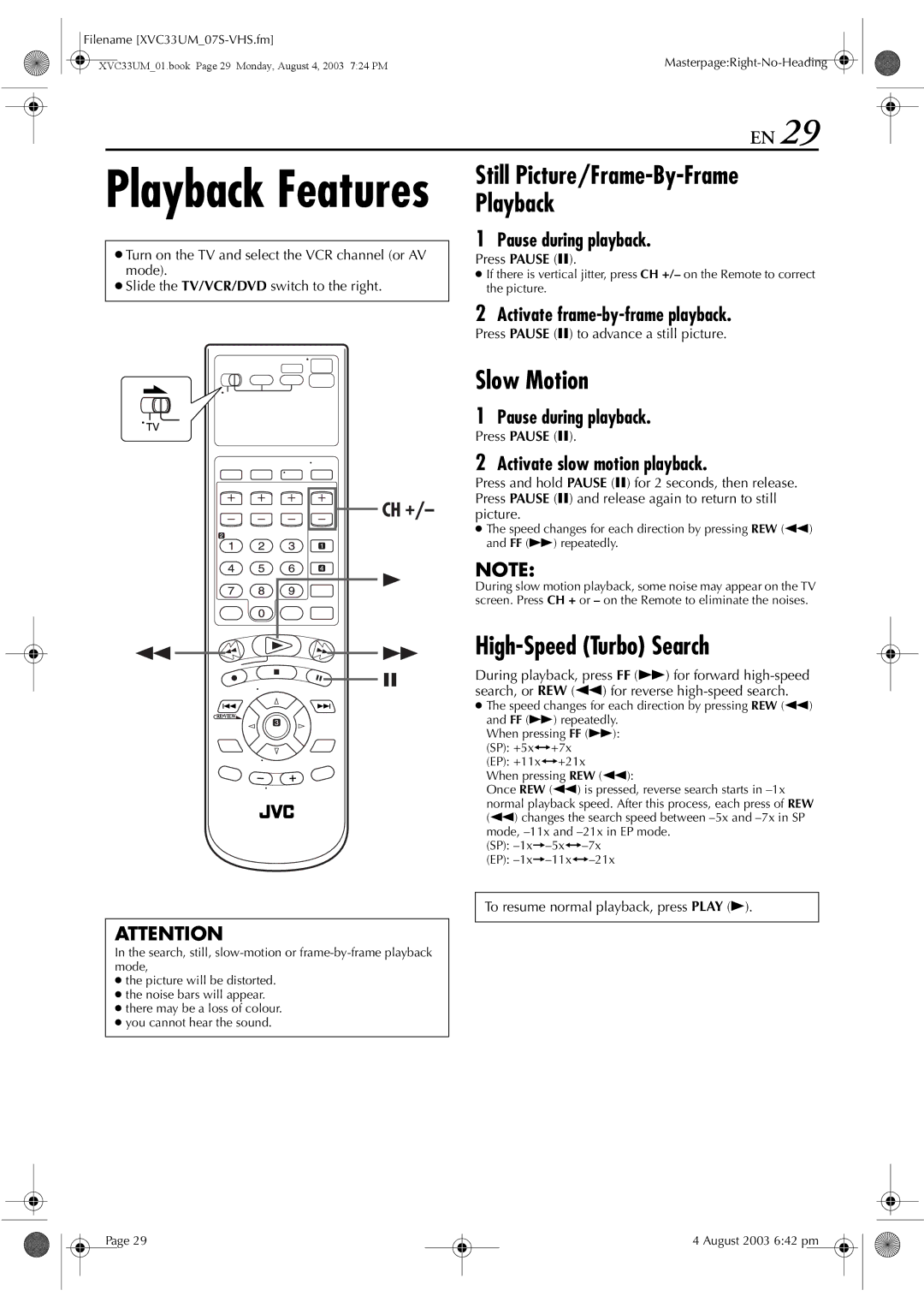 JVC HR-XVC33UM manual Slow Motion, High-Speed Turbo Search, Pause during playback, Activate frame-by-frame playback 