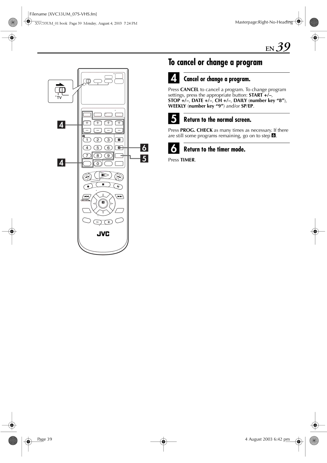 JVC HR-XVC33UM manual To cancel or change a program, Cancel or change a program, Return to the timer mode, Press Timer 