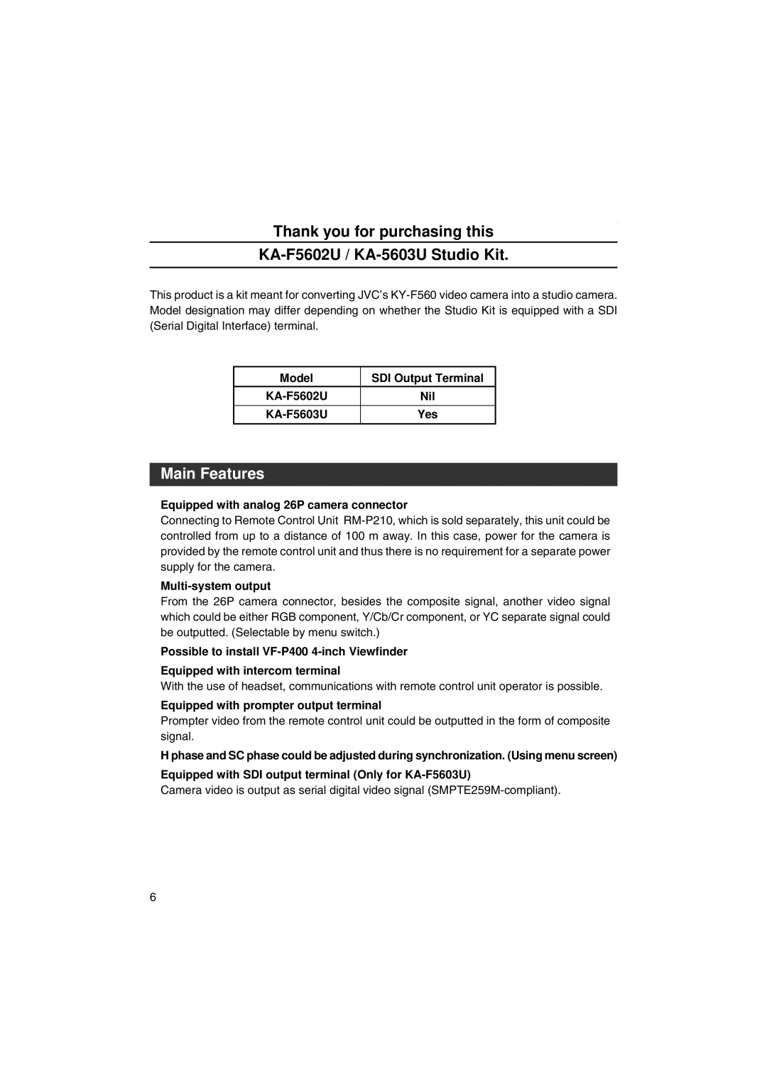 JVC Main Features, Model SDI Output Terminal KA-F5602U Nil KA-F5603U Yes, Equipped with analog 26P camera connector 