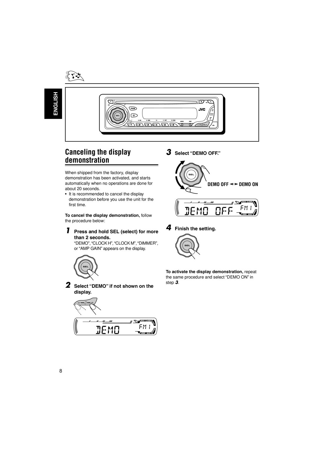 JVC KD-AR260 Press and hold SEL select for more than 2 seconds, Select Demo if not shown on the display Select Demo OFF 