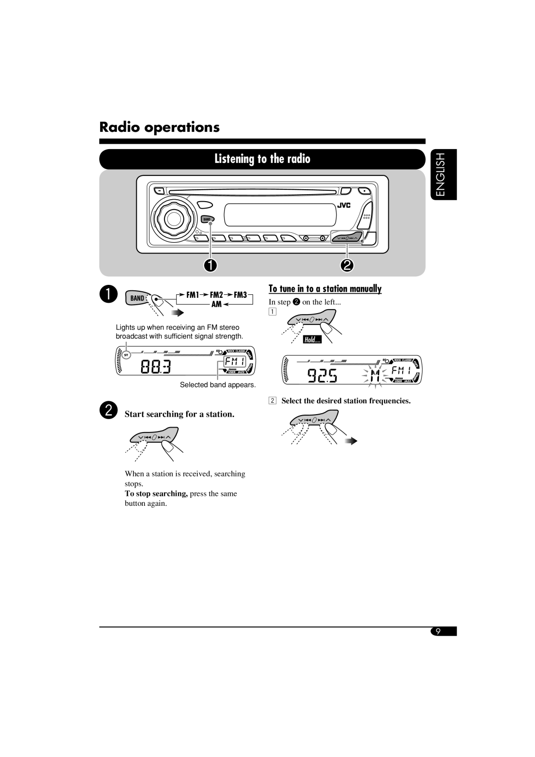 JVC KD-G310, KD-AR360 Radio operations, Listening to the radio, To tune in to a station manually, English 