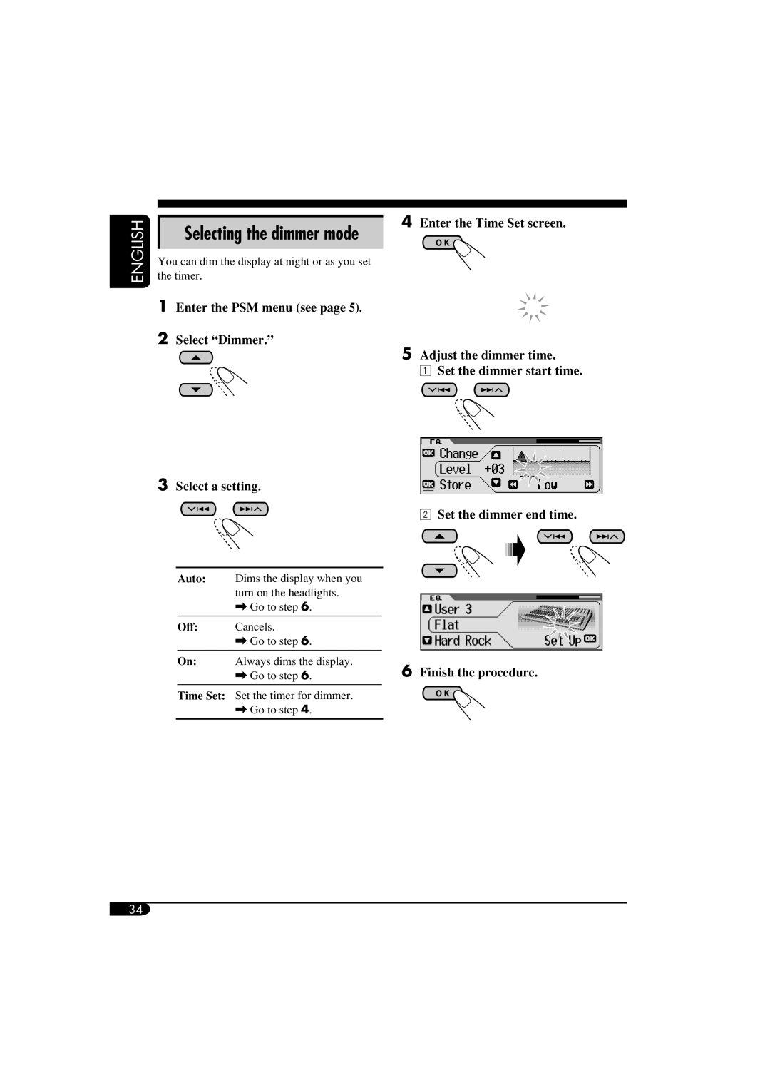 JVC KD-AR960, KD-LH910 manual Selecting the dimmer mode, Enter the PSM menu see, Select Dimmer, Select a setting 