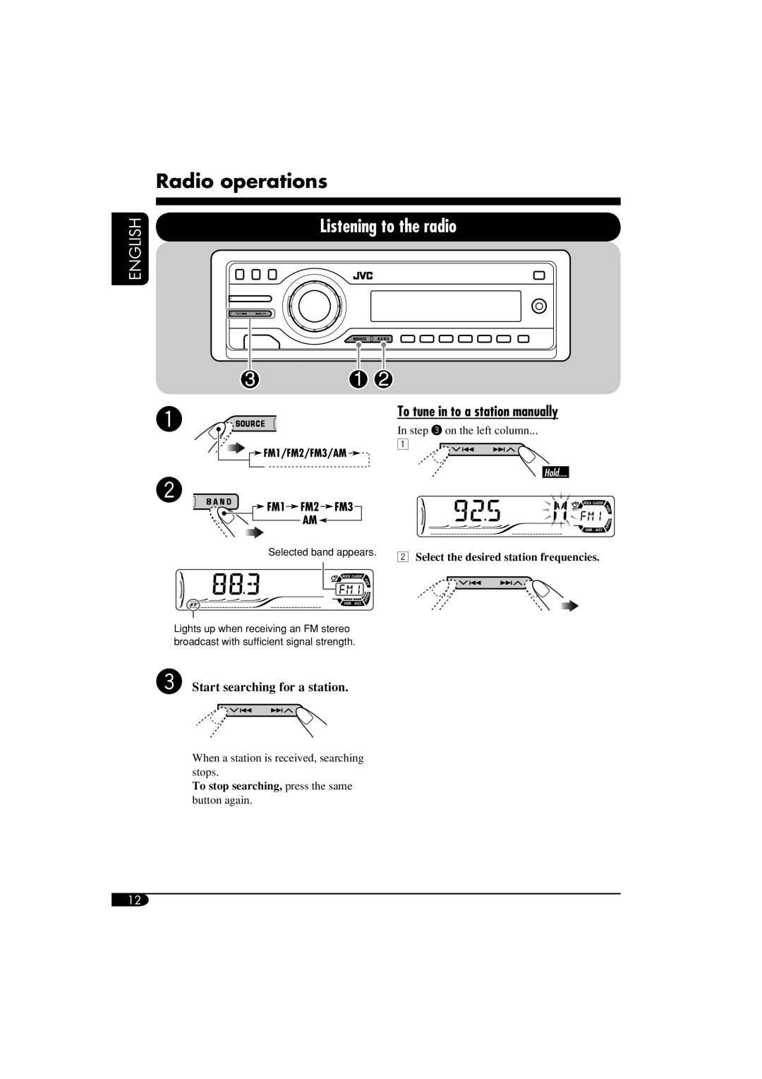 JVC KD-DV6102 Radio operations, To tune in to a station manually, Start searching for a station 