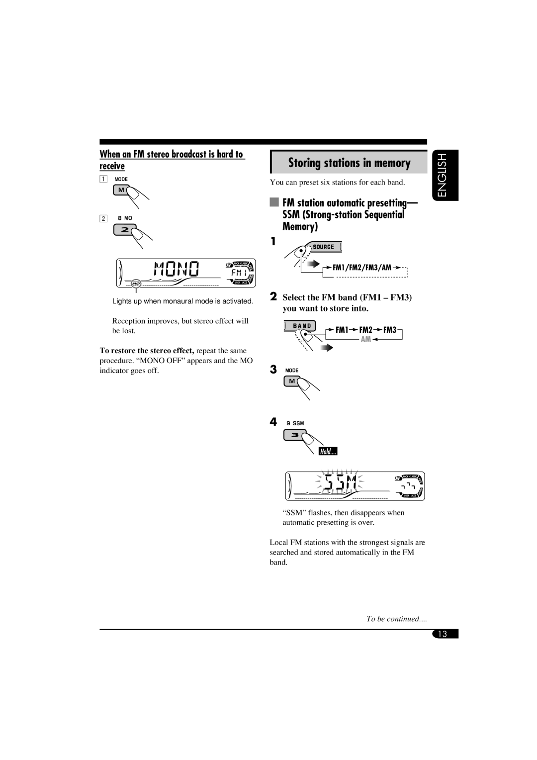 JVC KD-DV6108 Storing stations in memory, Receive, When an FM stereo broadcast is hard to, Select the FM band FM1 FM3 