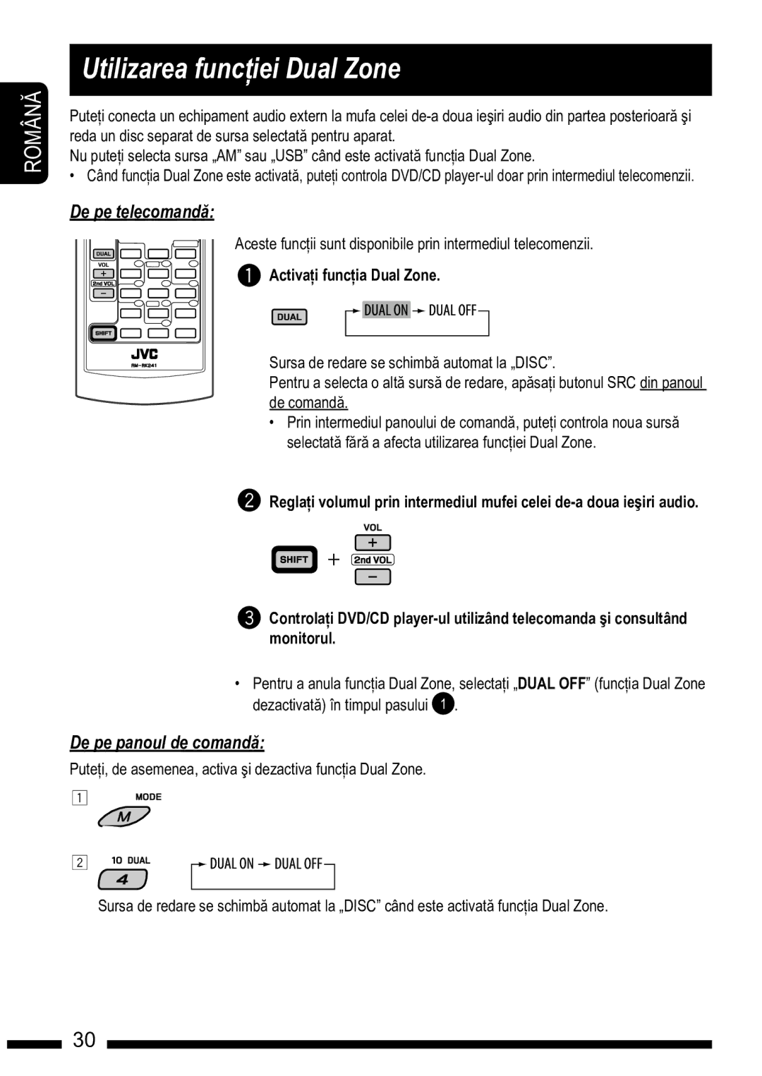JVC KD-DV7302 Utilizarea func#iei Dual Zone, Referring to the monitor screen, De pe telecomand, De pe panoul de comandã 