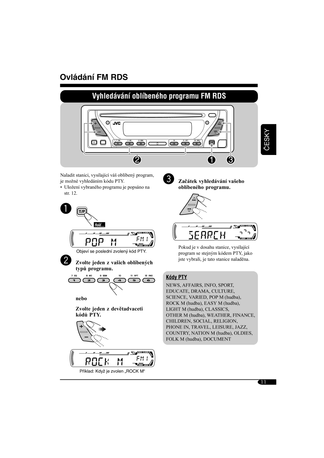 JVC KD-G312 manual Ovládání FM RDS, Oblíbeného programu, Zvolte jeden z vašich oblíbených typů programu Nebo, Kódy PTY 