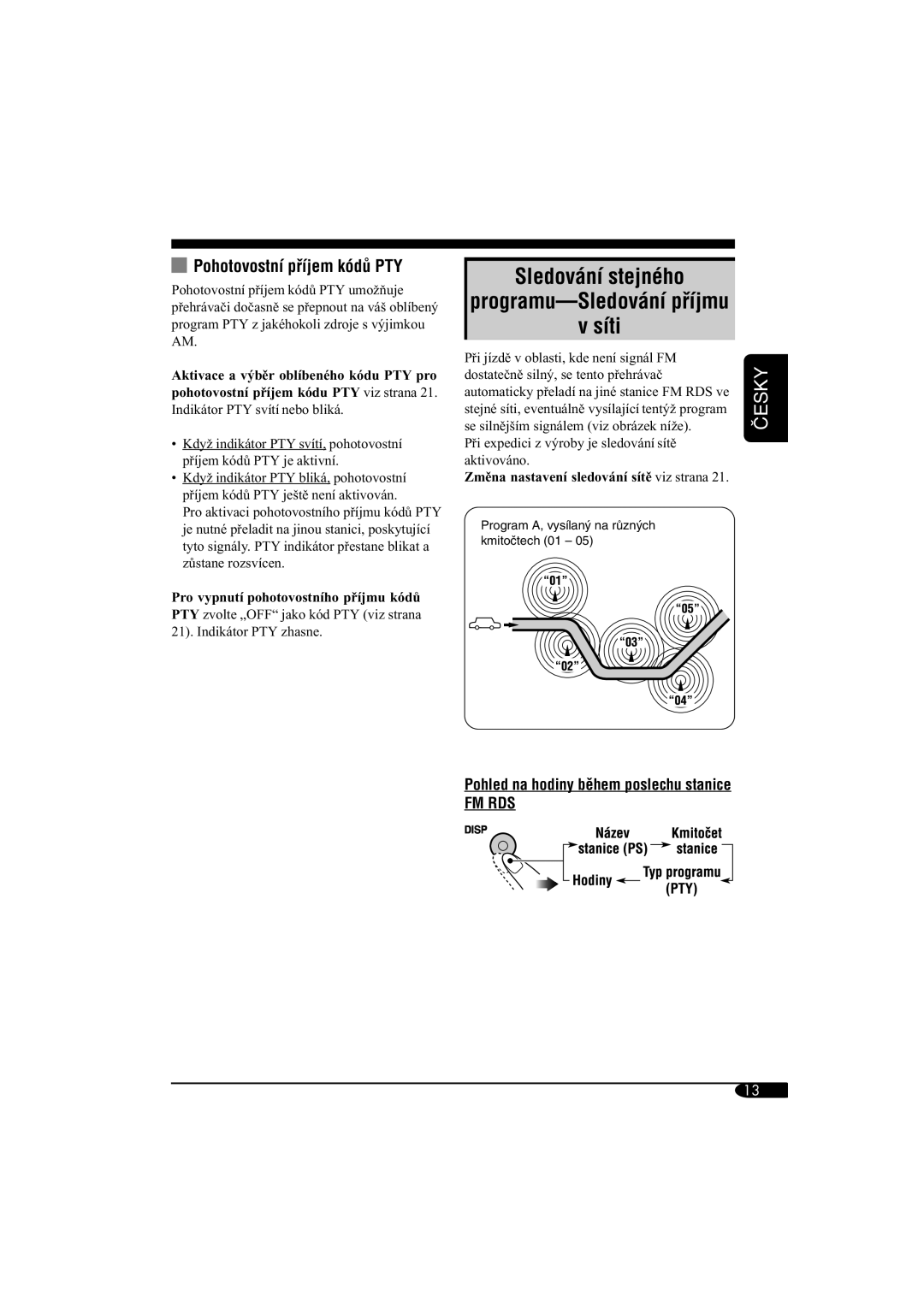 JVC KD-G312 manual Sledování stejného Programu-Sledování pﬁíjmu Síti, Pohotovostní pﬁíjem kódÛ PTY 