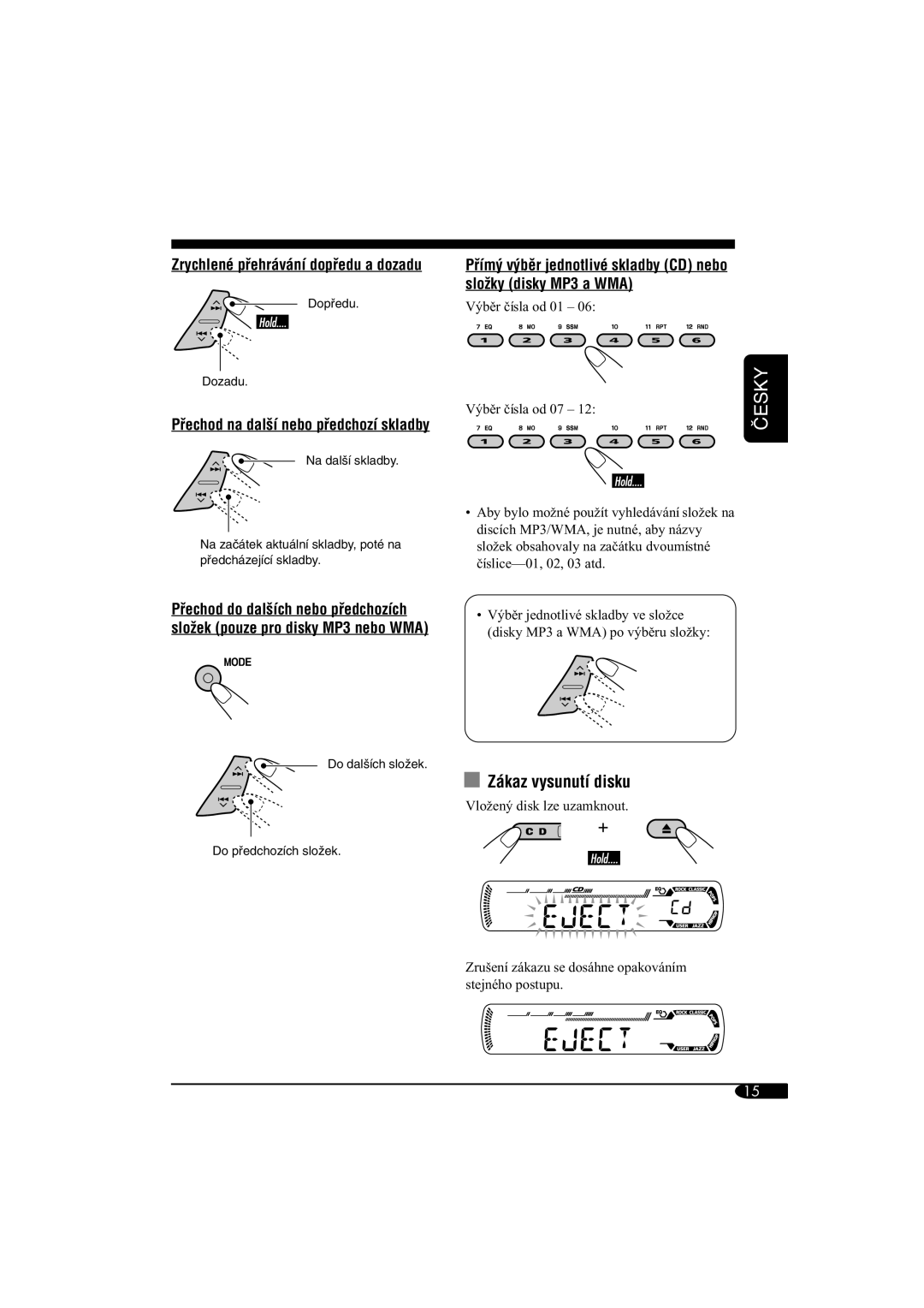 JVC KD-G312 manual Zákaz vysunutí disku, Zrychlené pﬁehrávání dopﬁedu a dozadu, Pﬁechod na dal‰í nebo pﬁedchozí skladby 