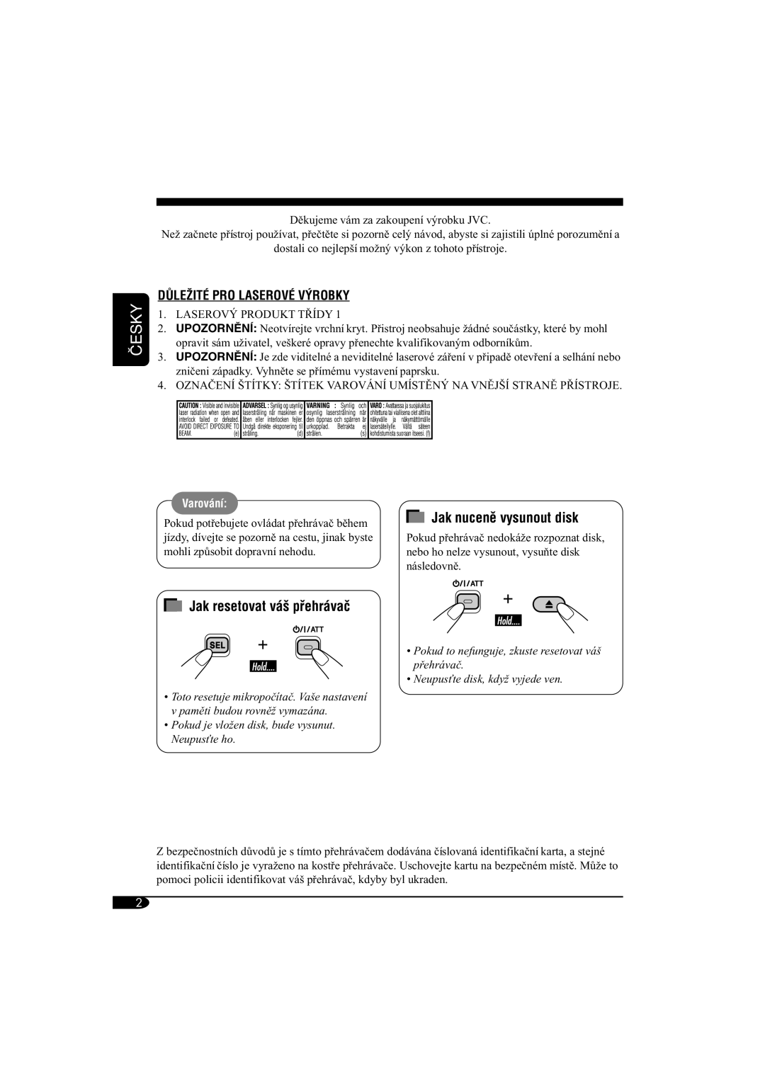 JVC KD-G312 manual Jak nucenû vysunout disk, Jak resetovat vá‰ pﬁehrávaã, Laserový Produkt Třídy 