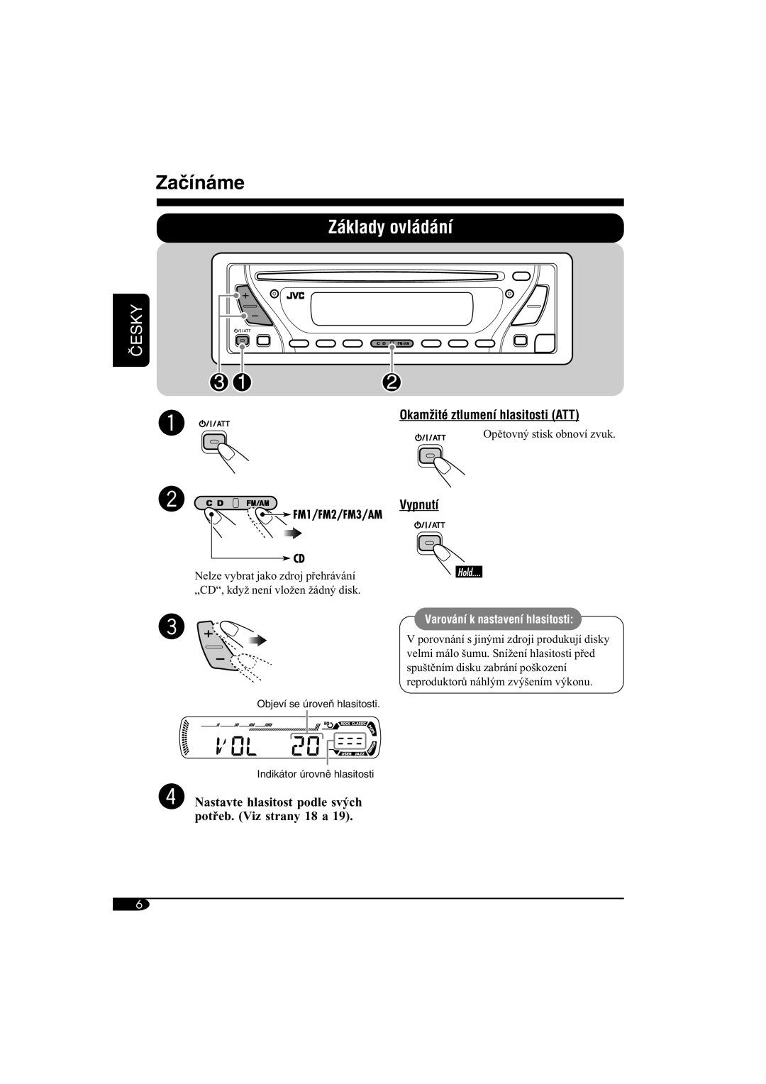 JVC KD-G312 manual Zaãínáme, OkamÏité ztlumení hlasitosti ATT, Vypnutí 