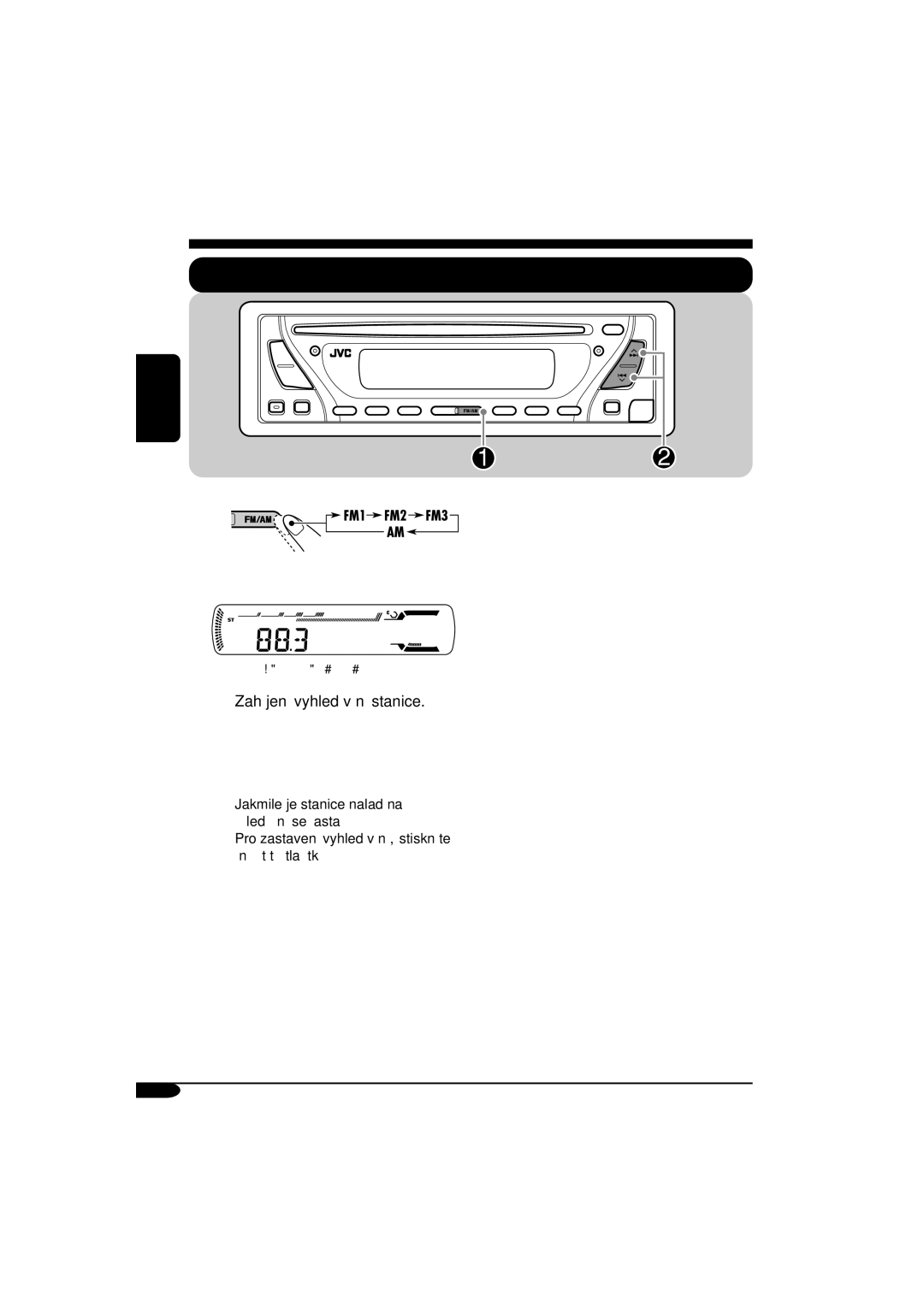 JVC KD-G312 manual Ovládání rádia, Zahájení vyhledávání stanice, Ruãní naladûní stanice, Zvolte žádané frekvence 