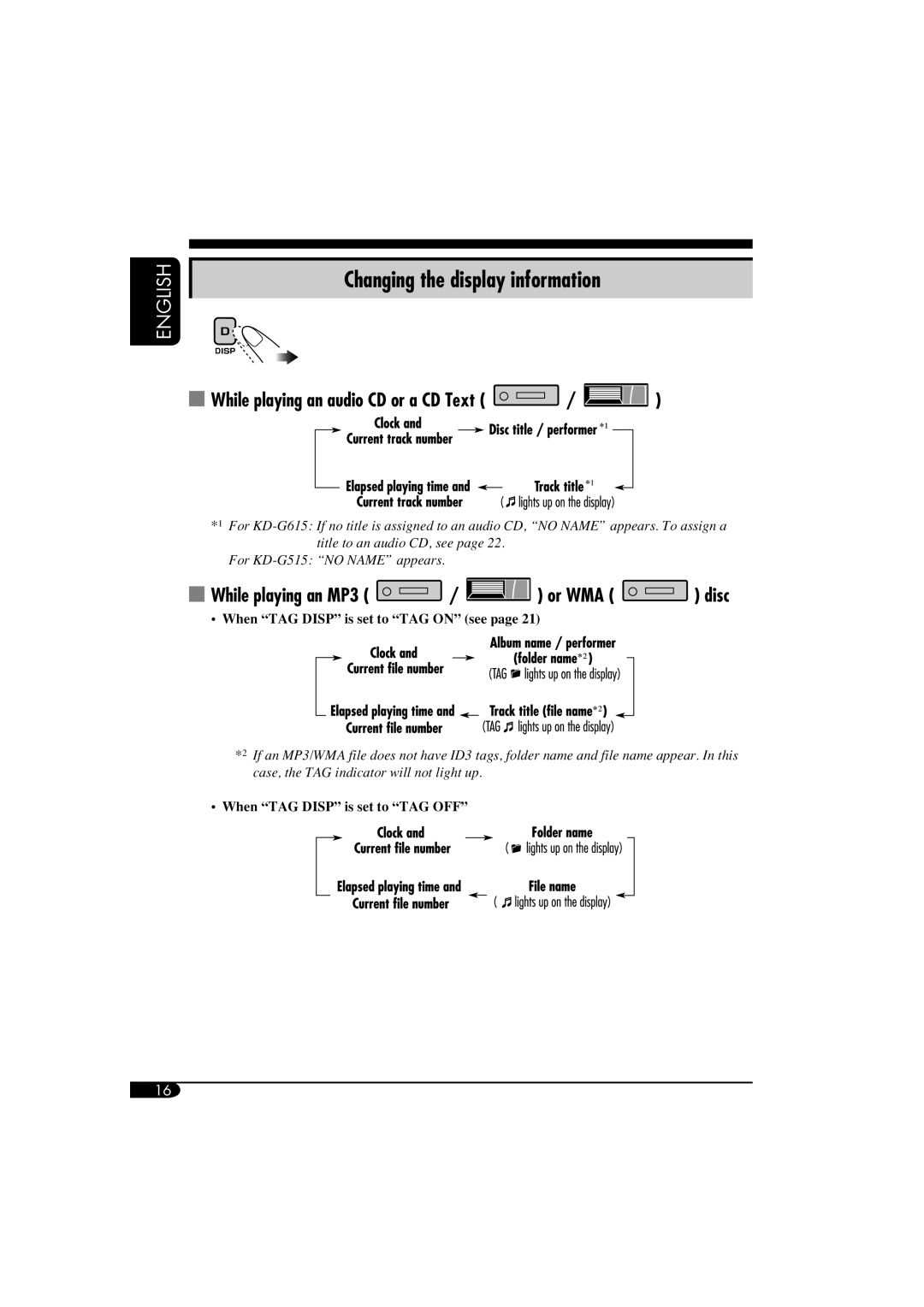 JVC KD-G515 Changing the display information, While playing an audio CD or a CD Text, While playing an MP3 / or WMA disc 