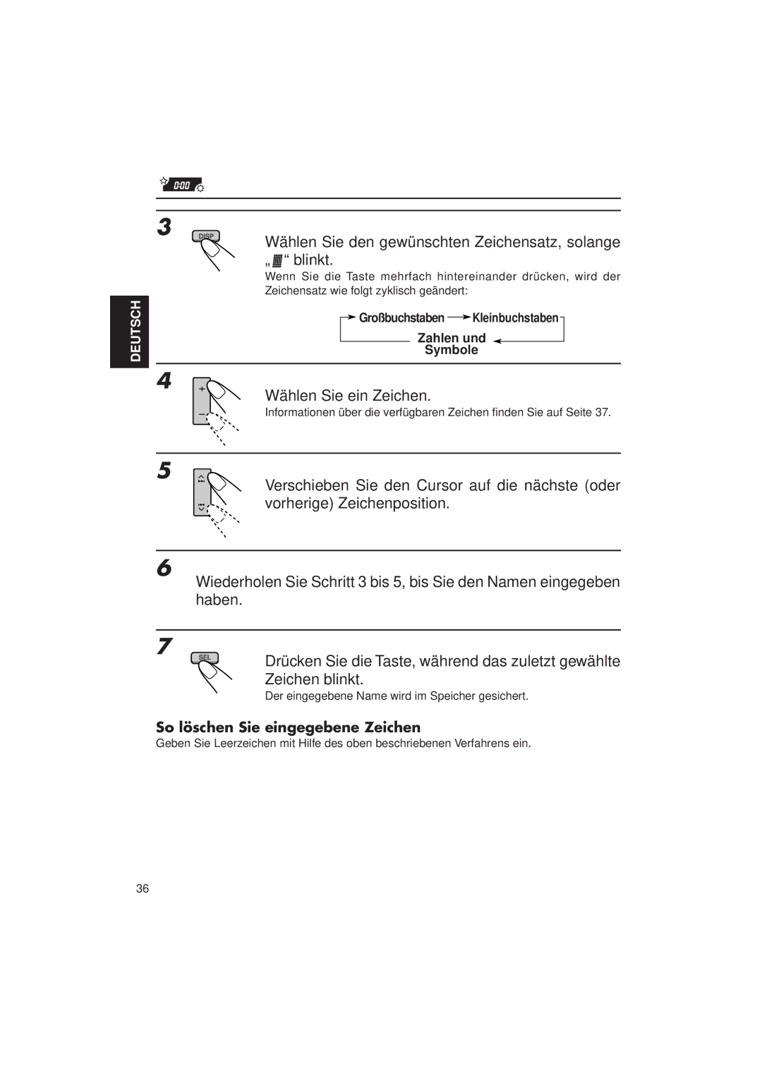 JVC KD-LX3R manual Wählen Sie den gewünschten Zeichensatz, solange „ blinkt, Wählen Sie ein Zeichen 