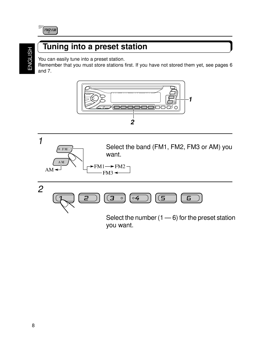 JVC KD-S550, KD-S600 manual Tuning into a preset station, Select the band FM1, FM2, FM3 or AM you want 