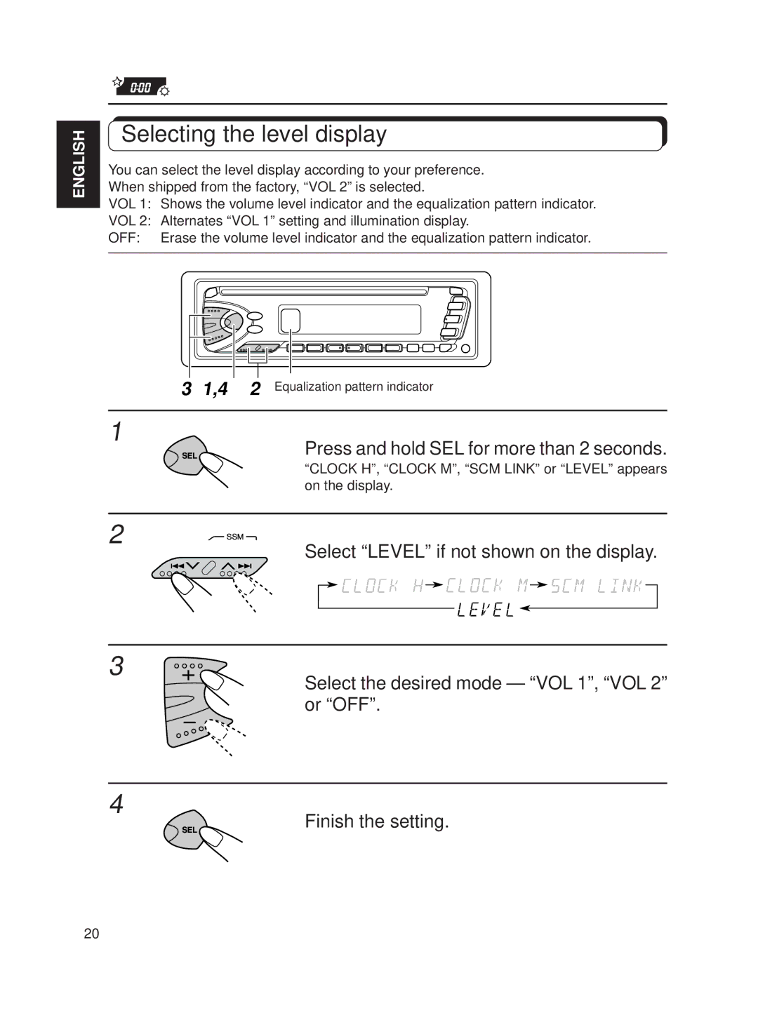 JVC KD-S611 manual Selecting the level display, Press and hold SEL for more than 2 seconds 