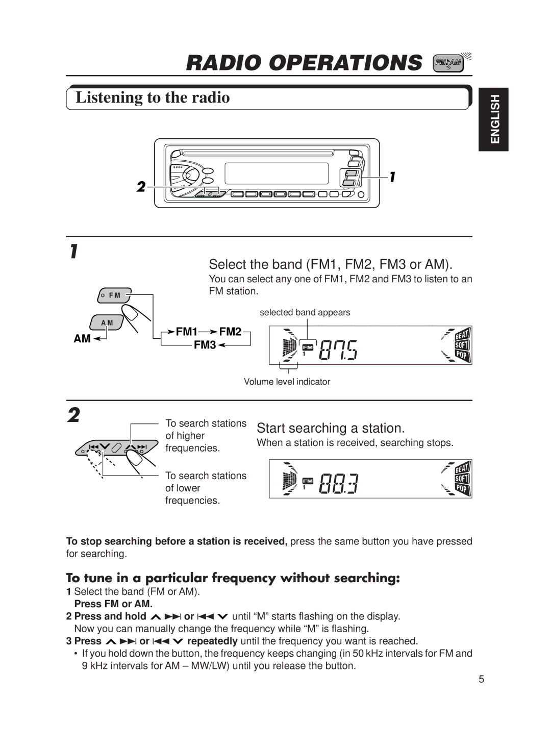 JVC KD-S611 manual Radio Operations, Listening to the radio, Select the band FM1, FM2, FM3 or AM, Start searching a station 