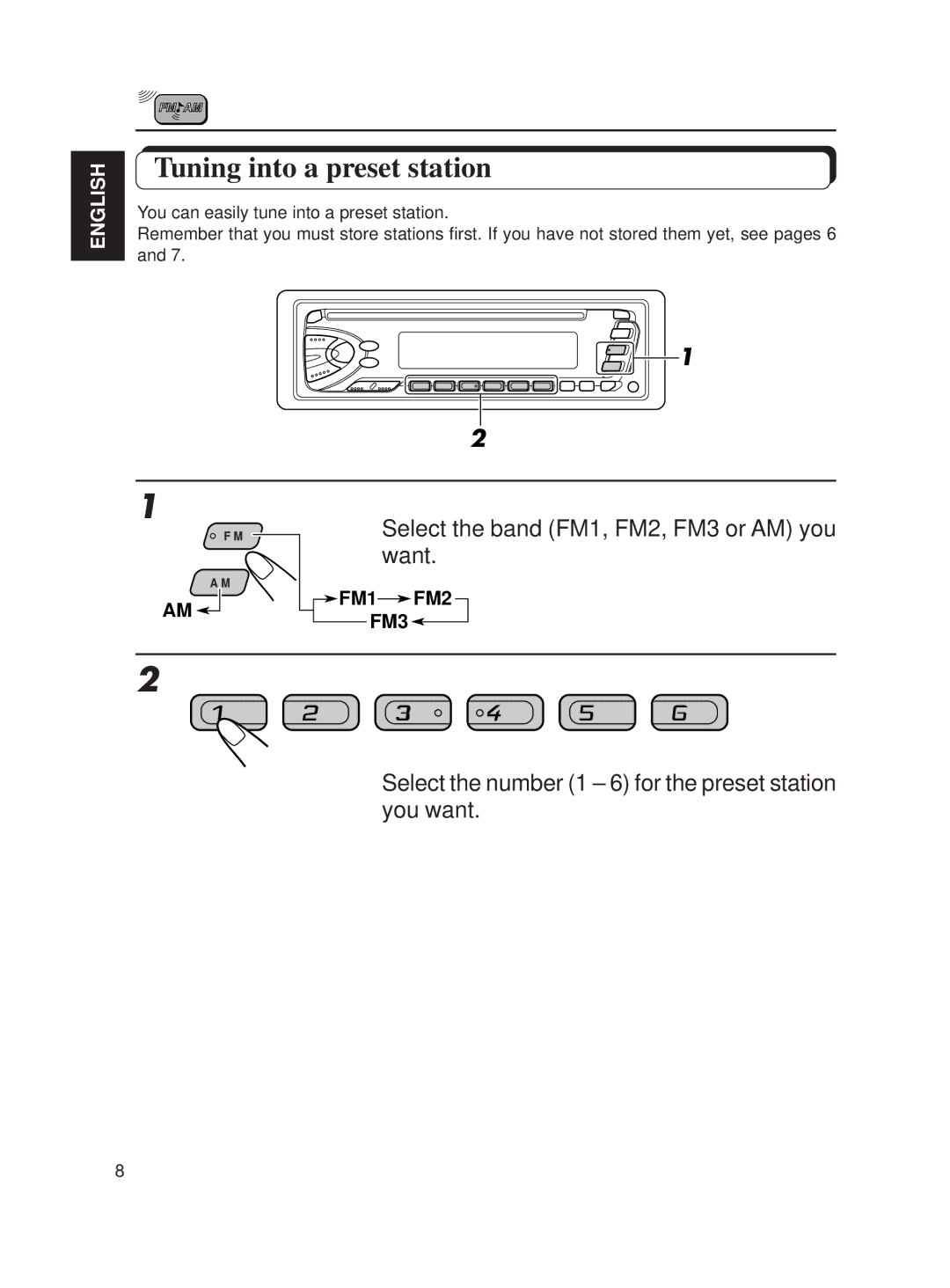 JVC KD-S611 manual Tuning into a preset station, Select the band FM1, FM2, FM3 or AM you want 