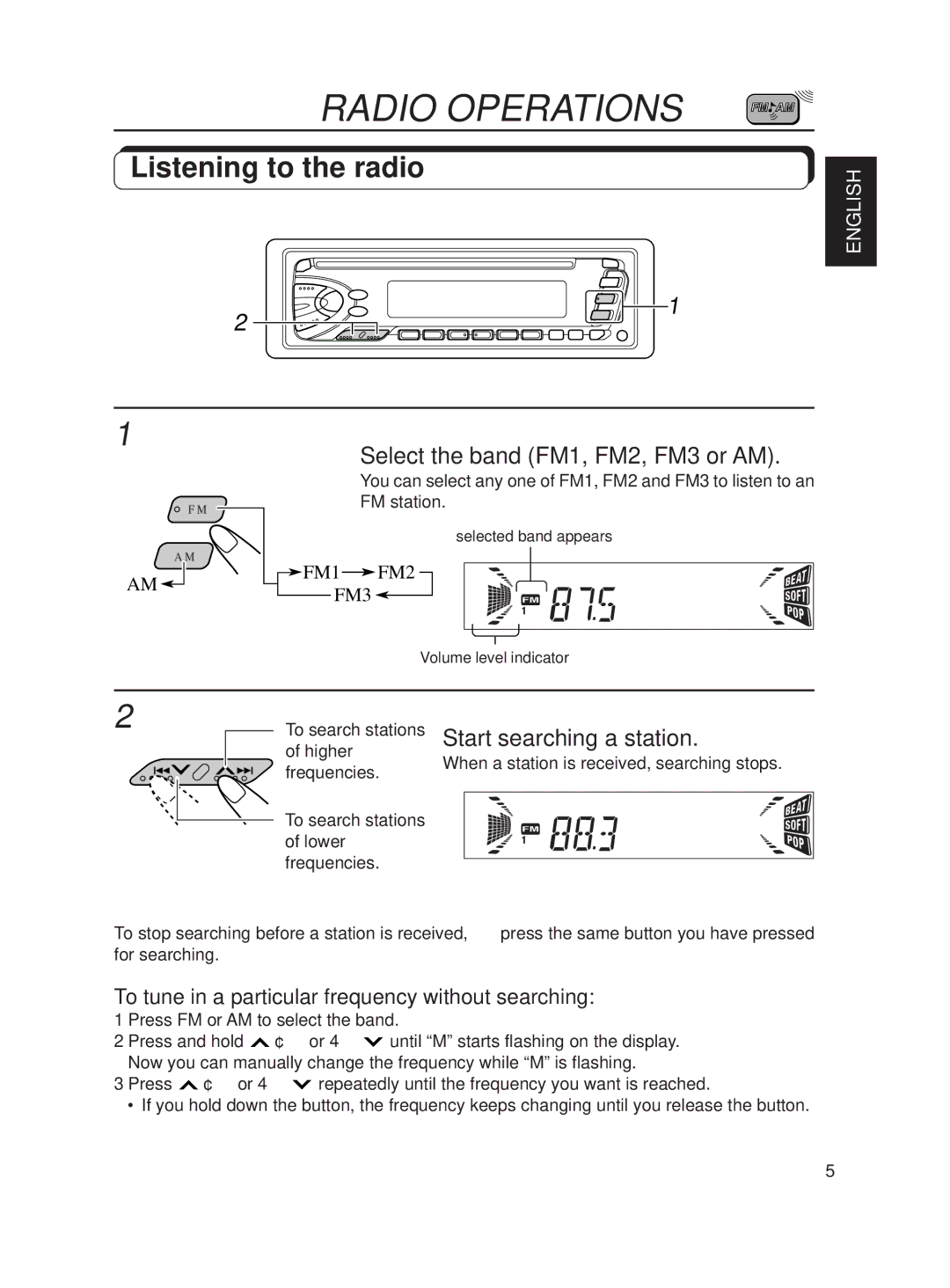 JVC KD-S620 manual Radio Operations, Listening to the radio, Select the band FM1, FM2, FM3 or AM, Start searching a station 