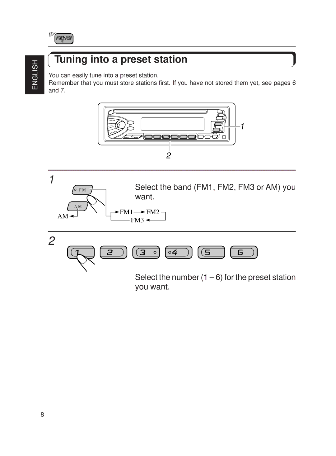 JVC KD-S620 manual Tuning into a preset station, Select the band FM1, FM2, FM3 or AM you want 